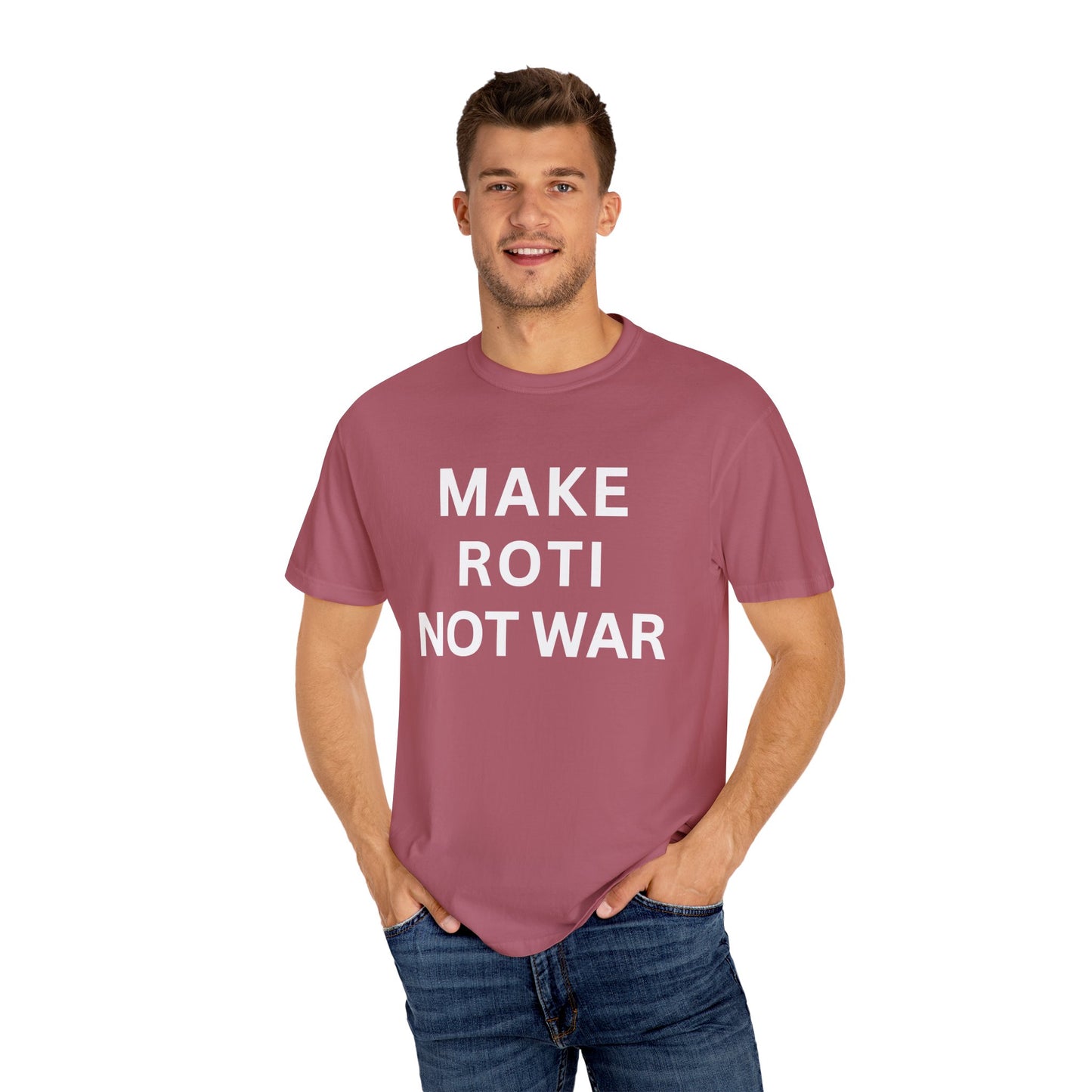 Unisex Garment-Dyed T-Shirt: 'Make Roti Not War' - Comfortable and Positive Vibes - Little Story Co.