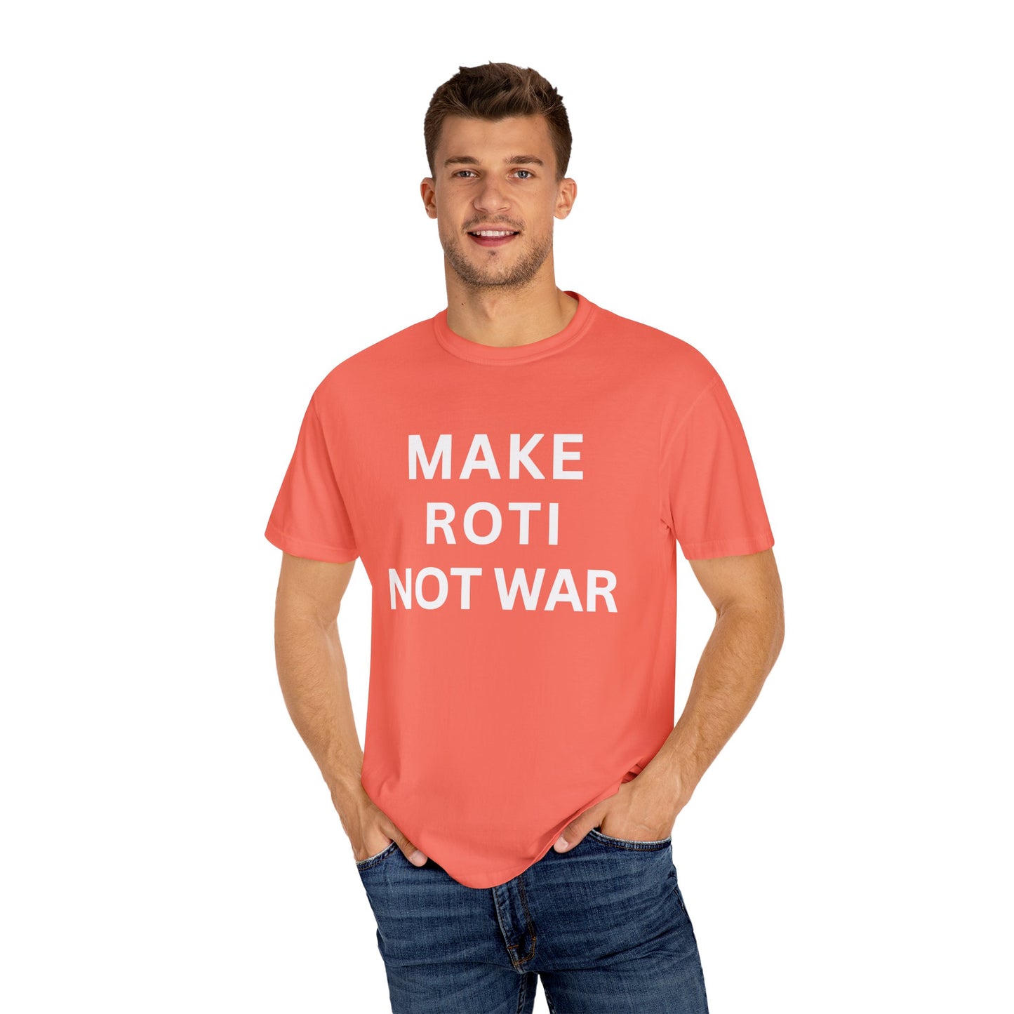 Unisex Garment-Dyed T-Shirt: 'Make Roti Not War' - Comfortable and Positive Vibes - Little Story Co.