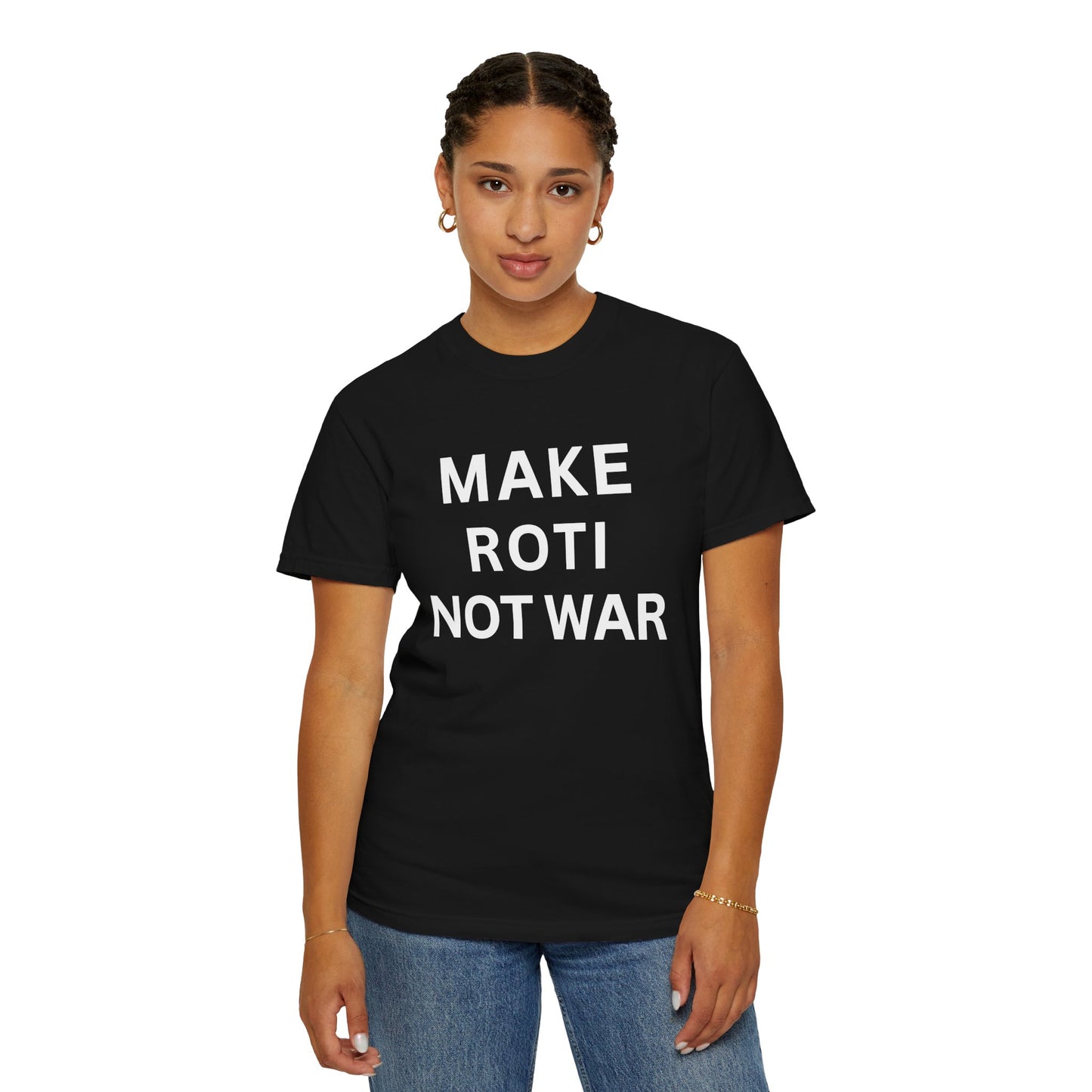 Unisex Garment-Dyed T-Shirt: 'Make Roti Not War' - Comfortable and Positive Vibes - Little Story Co.