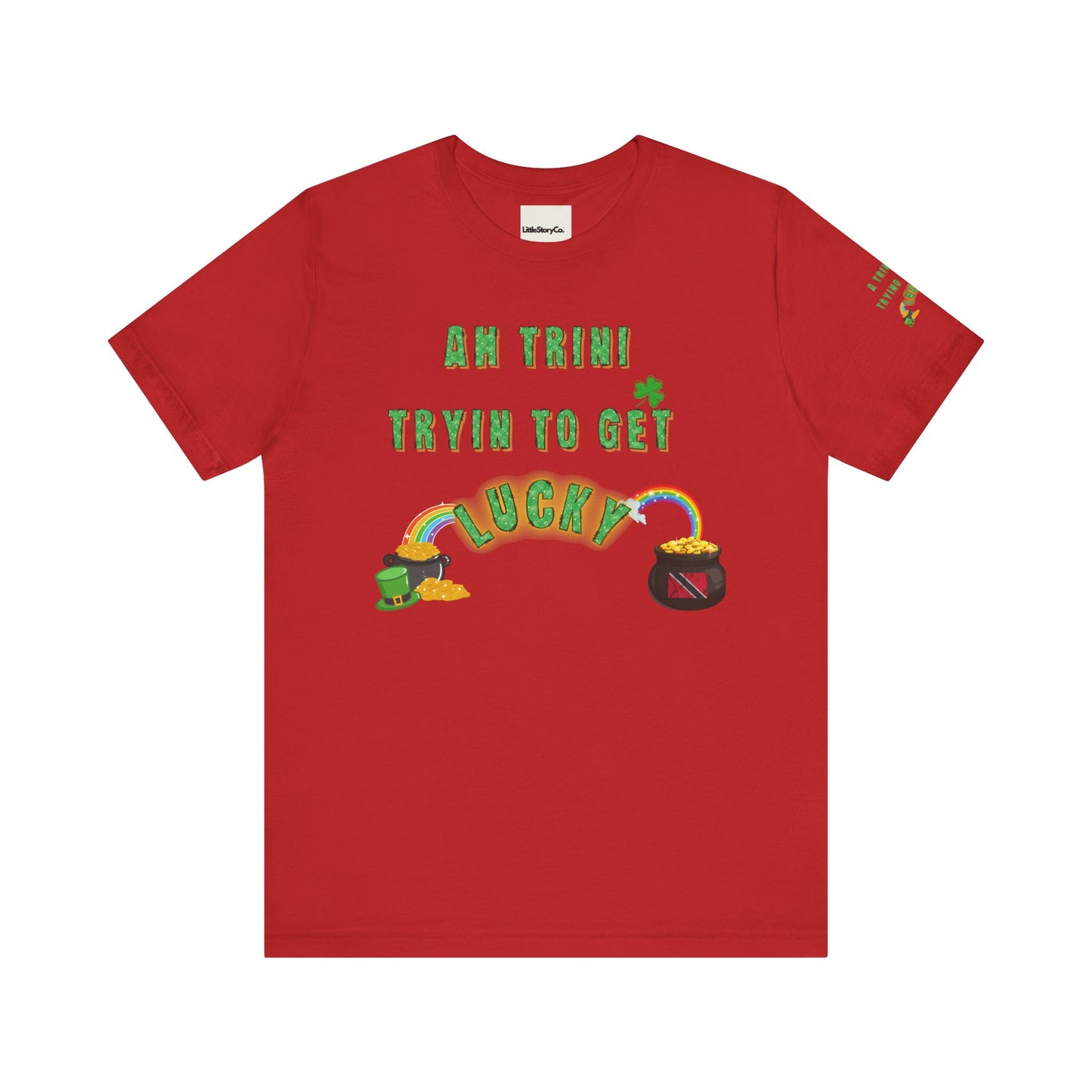 St. Patrick's Day Trinidad culture Unisex Tee - "A Trini Is Trying To Get Lucky" - Little Story Co.