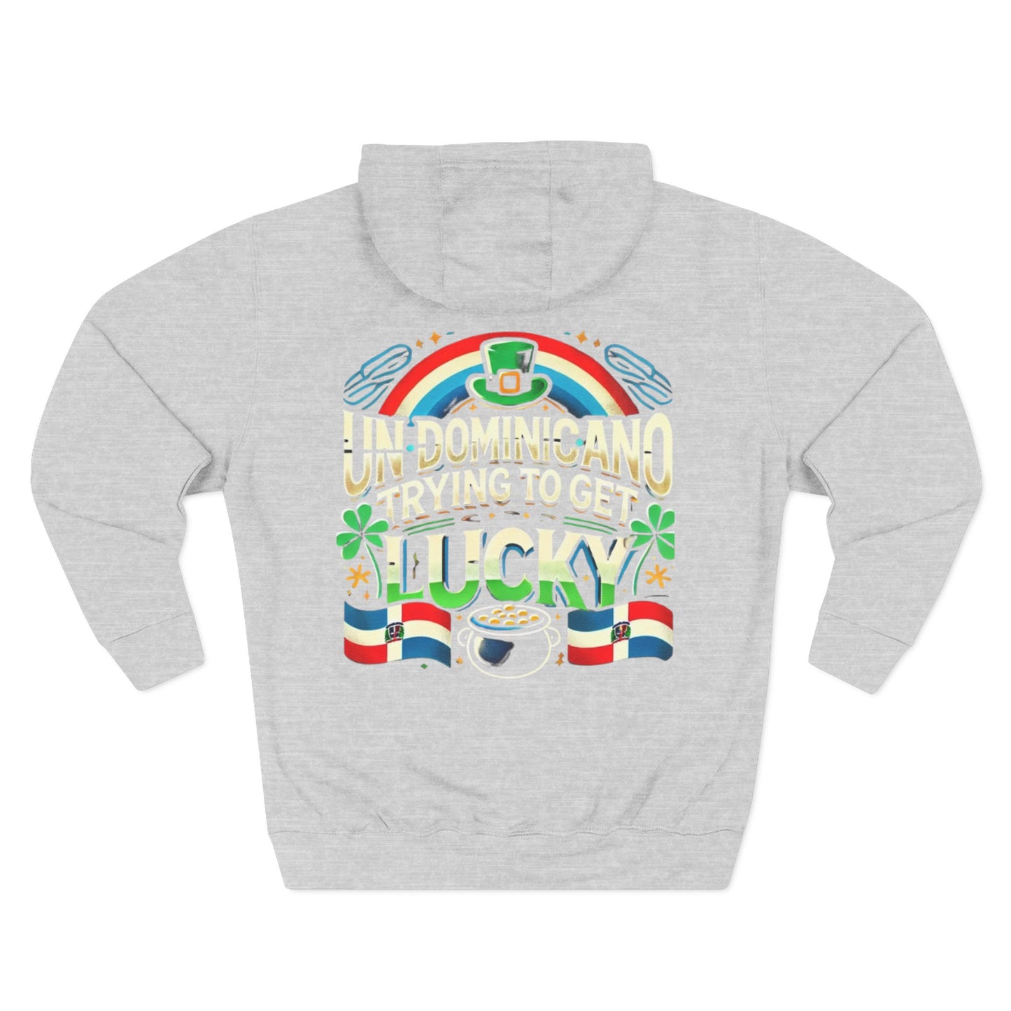 Lucky St. Patrick's Day Fleece Hoodie - Un Domincano Trying to Get Lucky, dominican st. patricks day hoodie - Little Story Co.