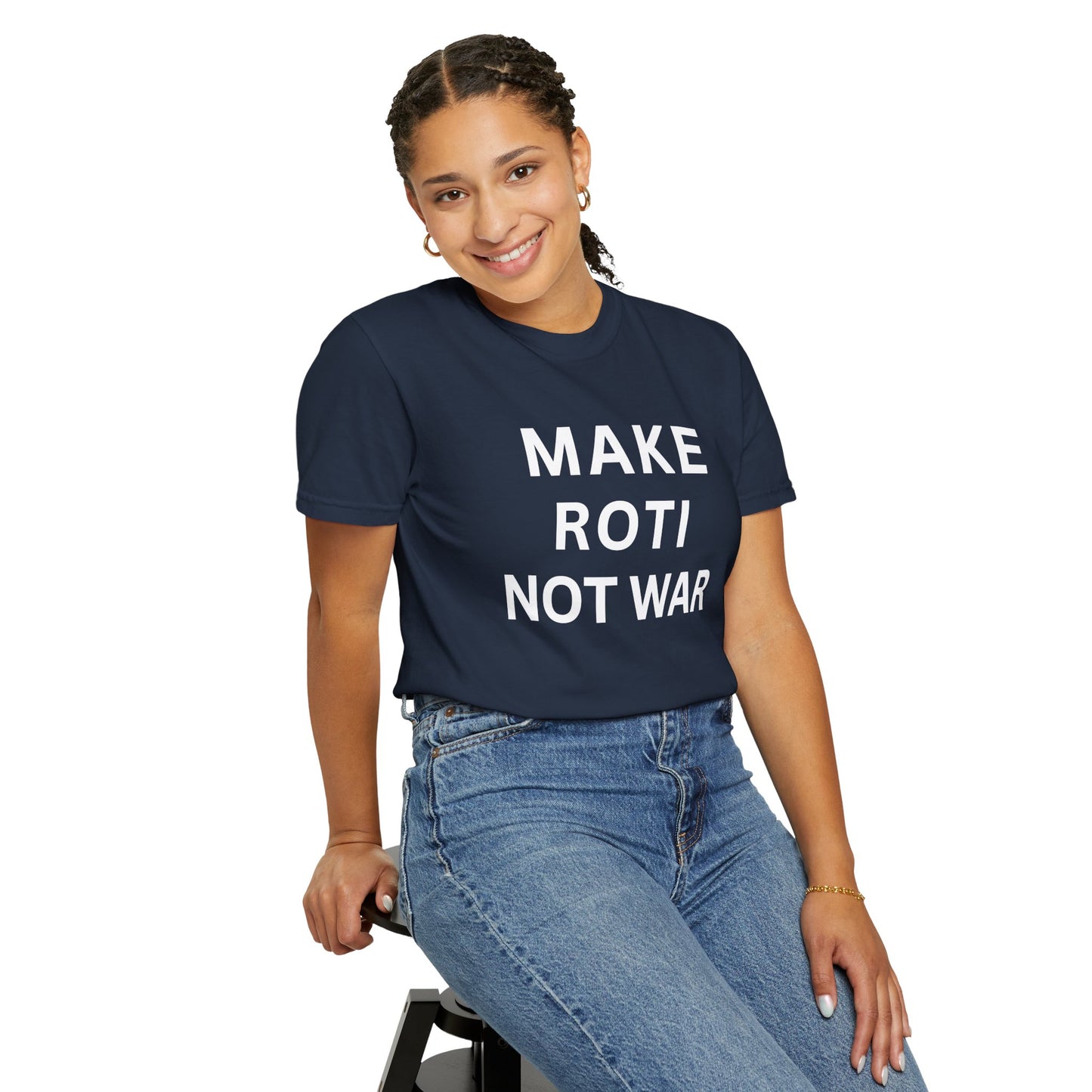 Unisex Garment-Dyed T-Shirt: 'Make Roti Not War' - Comfortable and Positive Vibes - Little Story Co.