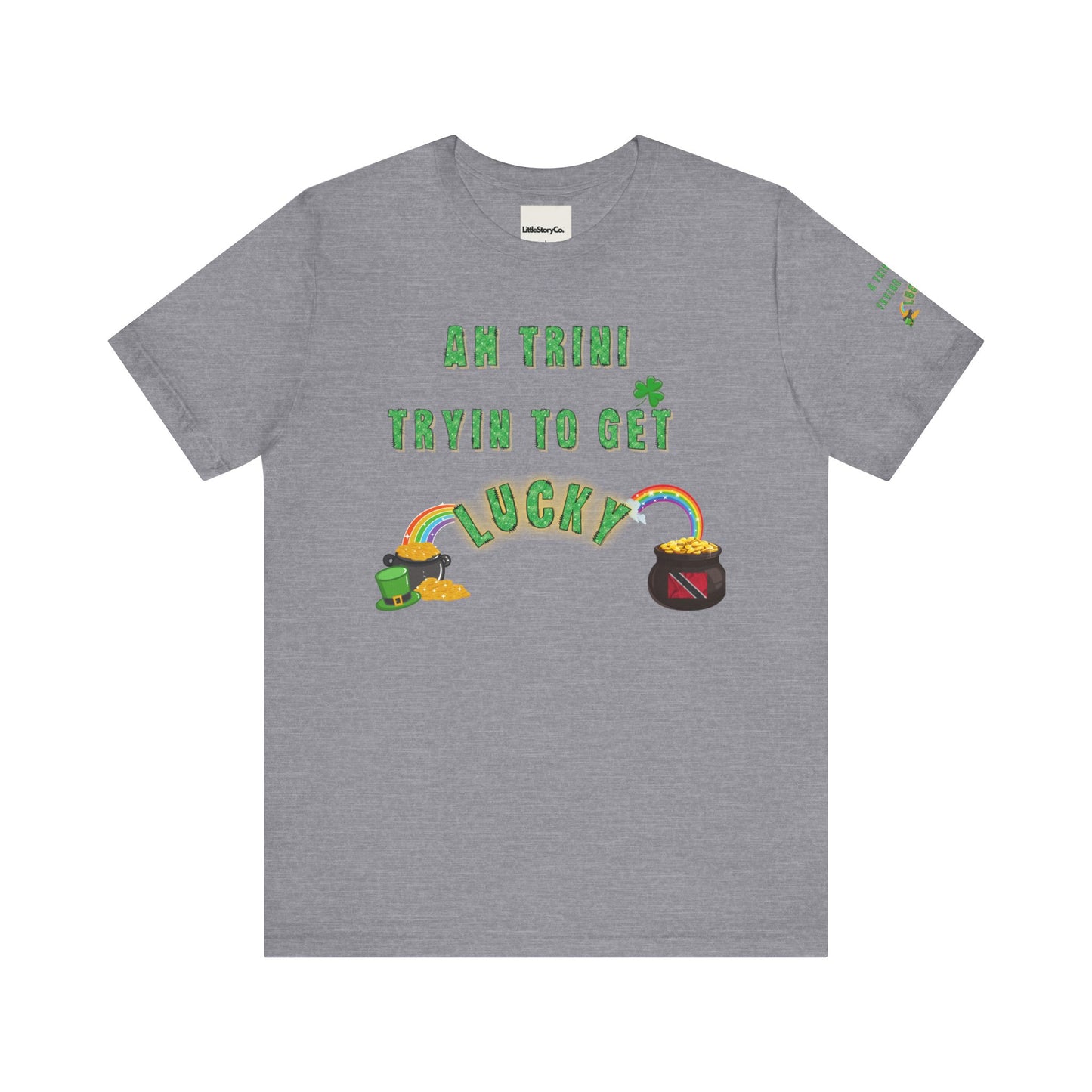 St. Patrick's Day Trinidad culture Unisex Tee - "A Trini Is Trying To Get Lucky" - Little Story Co.