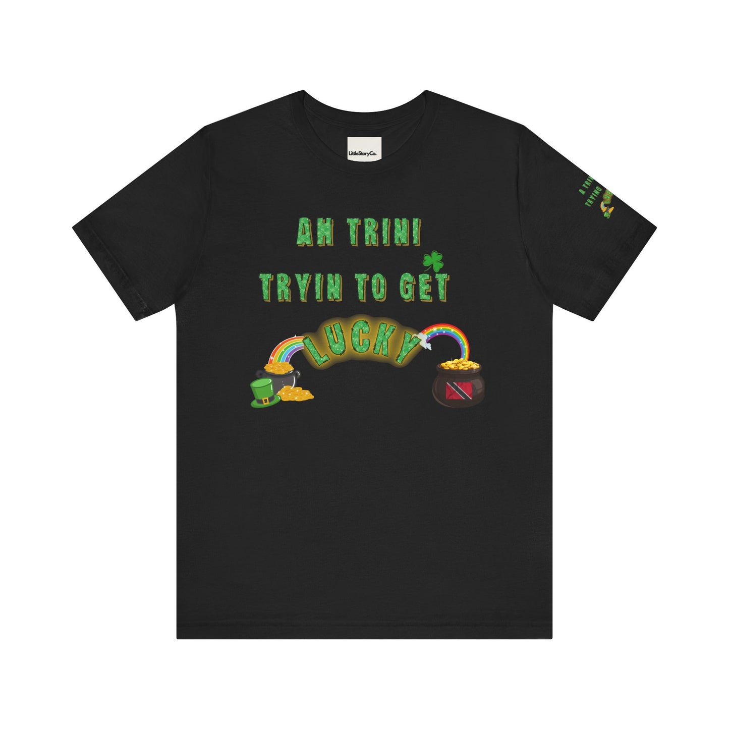 St. Patrick's Day Trinidad culture Unisex Tee - "A Trini Is Trying To Get Lucky" - Little Story Co.