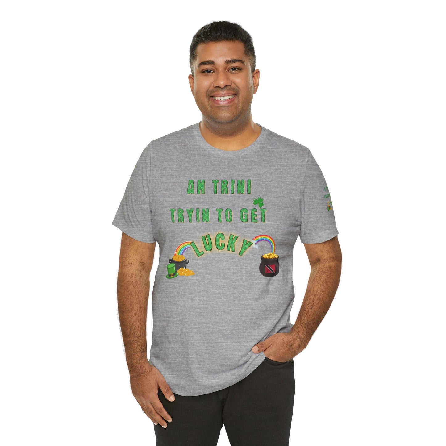 St. Patrick's Day Trinidad culture Unisex Tee - "A Trini Is Trying To Get Lucky" - Little Story Co.