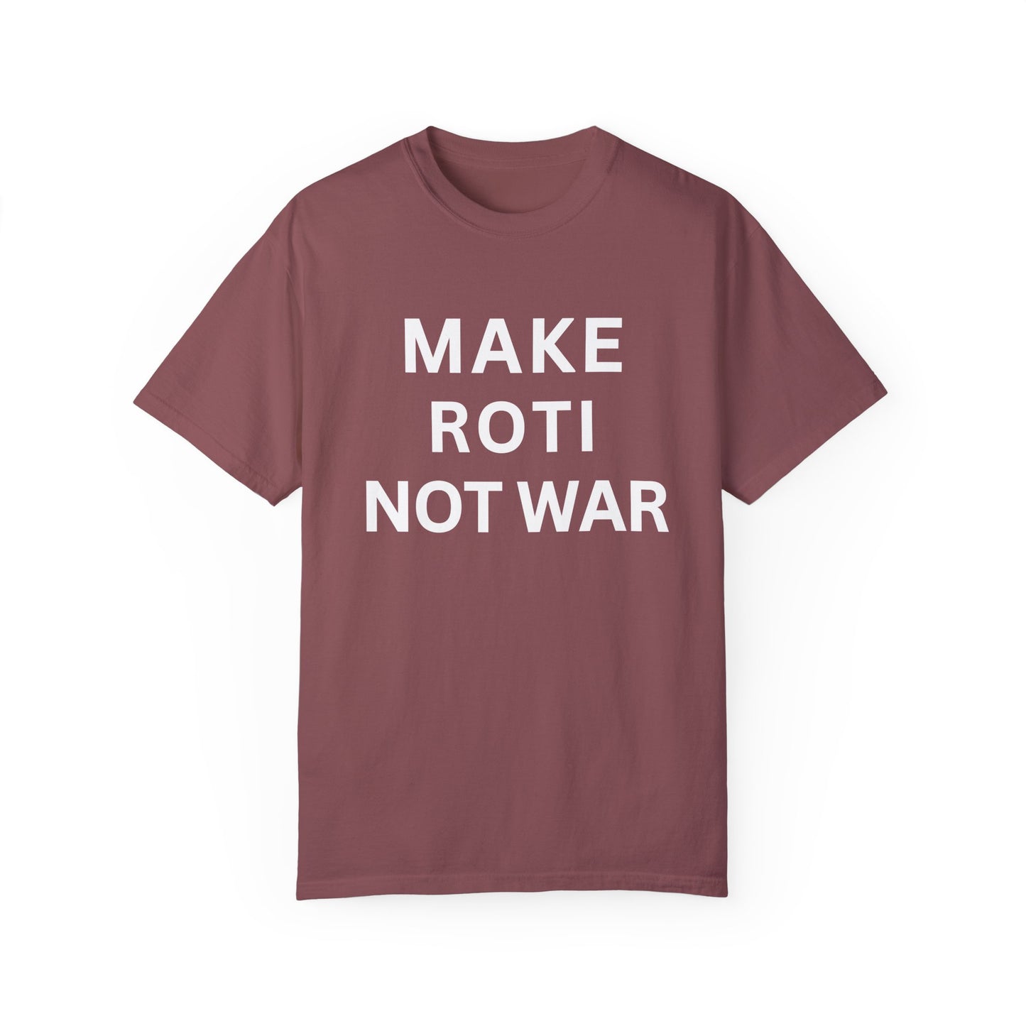 Unisex Garment-Dyed T-Shirt: 'Make Roti Not War' - Comfortable and Positive Vibes - Little Story Co.