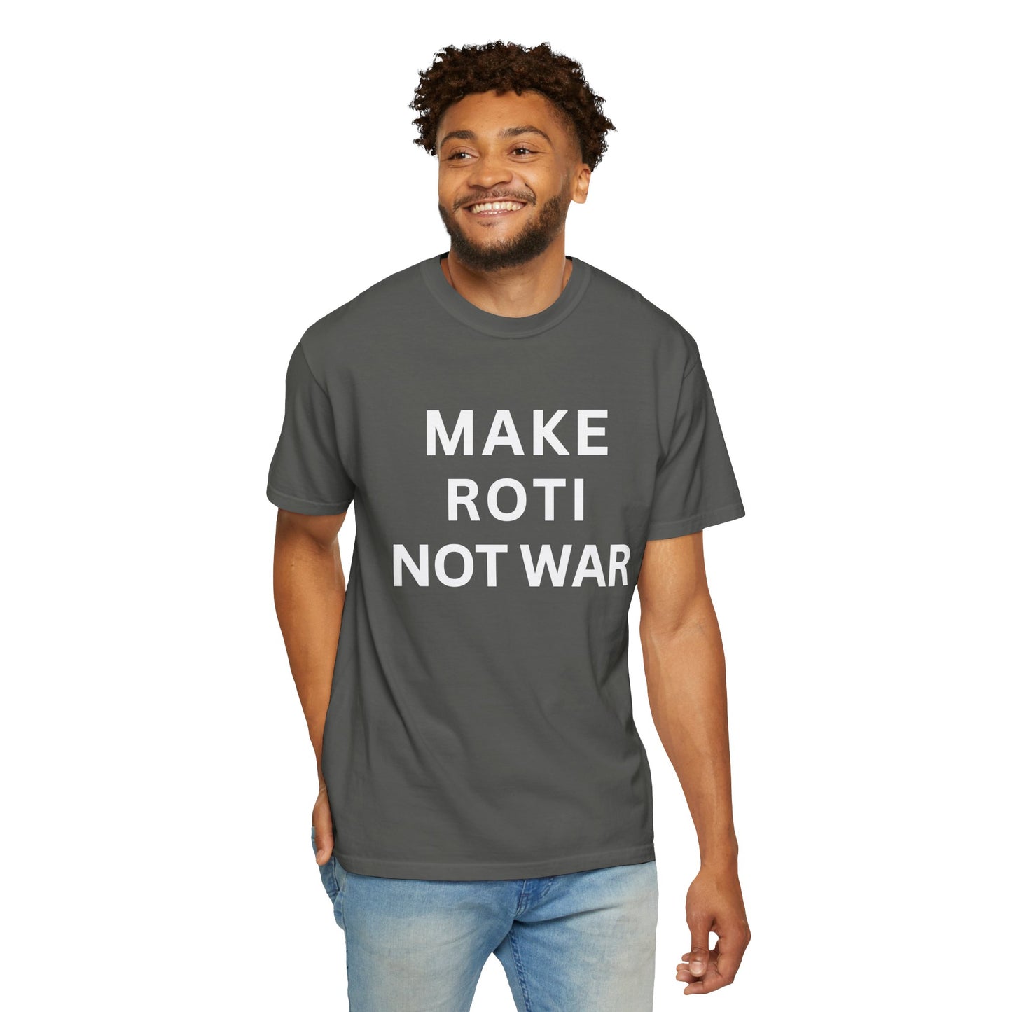 Unisex Garment-Dyed T-Shirt: 'Make Roti Not War' - Comfortable and Positive Vibes - Little Story Co.