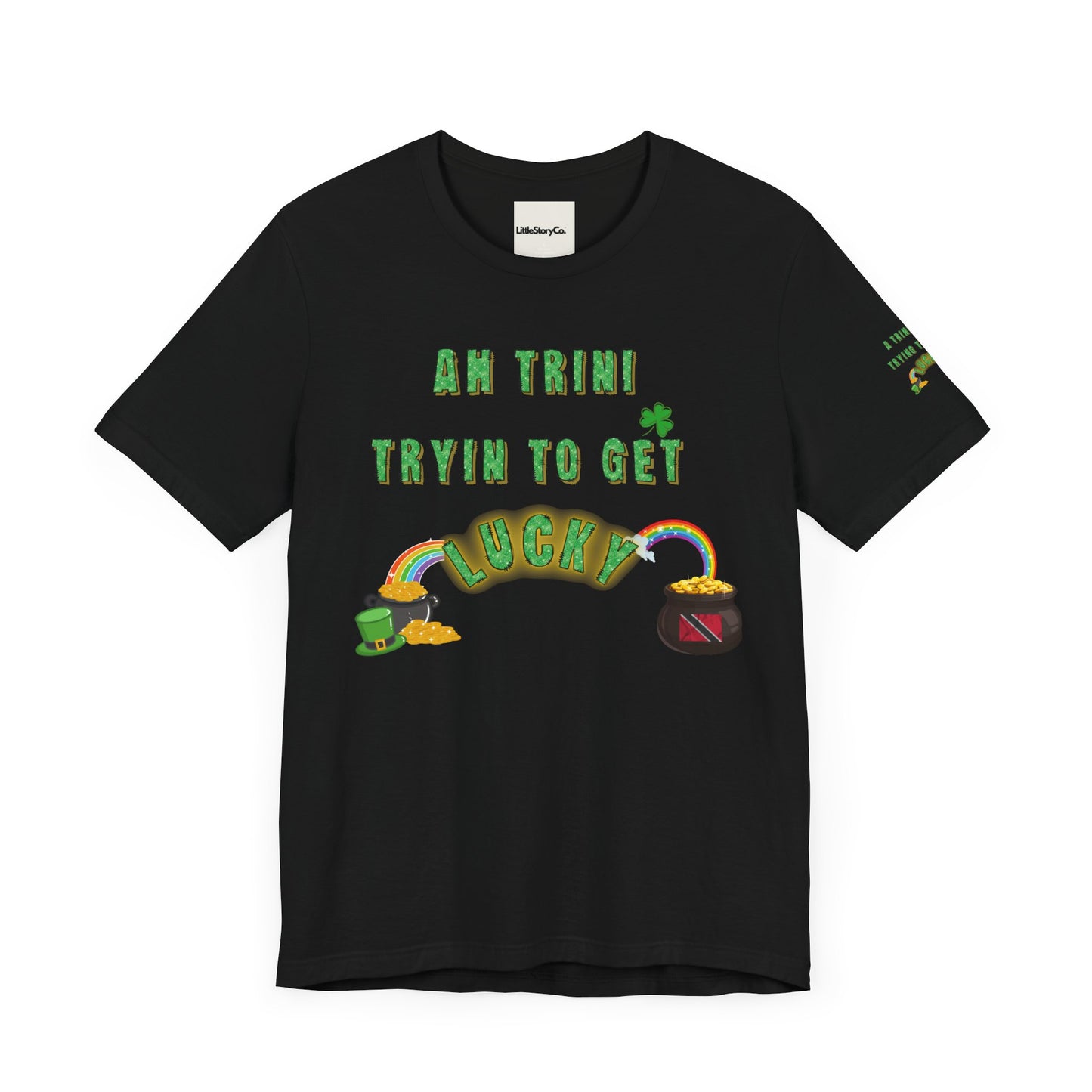 St. Patrick's Day Trinidad culture Unisex Tee - "A Trini Is Trying To Get Lucky" - Little Story Co.