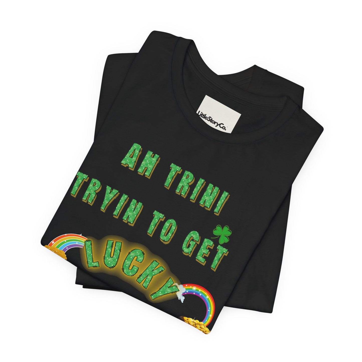 St. Patrick's Day Trinidad culture Unisex Tee - "A Trini Is Trying To Get Lucky" - Little Story Co.