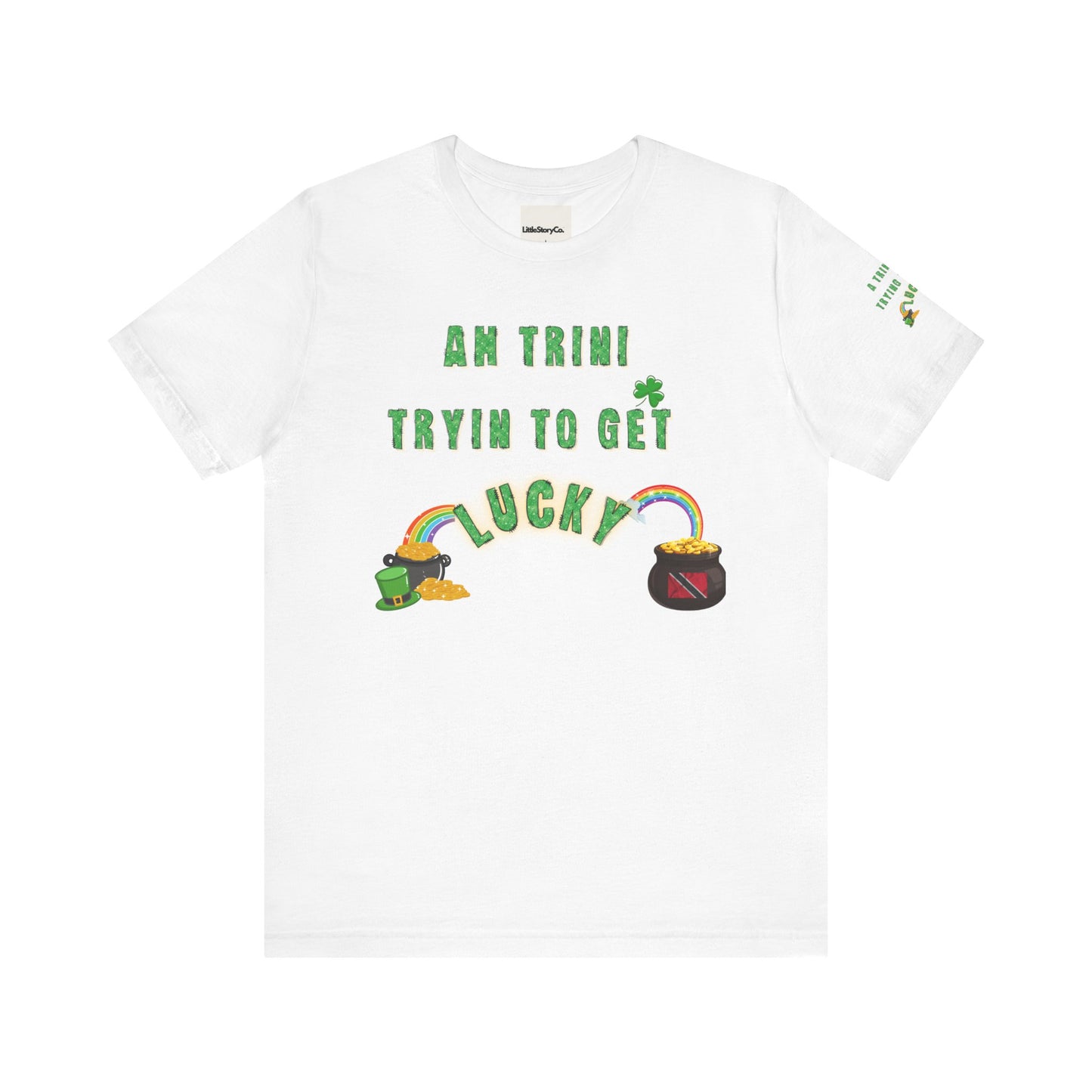 St. Patrick's Day Trinidad culture Unisex Tee - "A Trini Is Trying To Get Lucky" - Little Story Co.