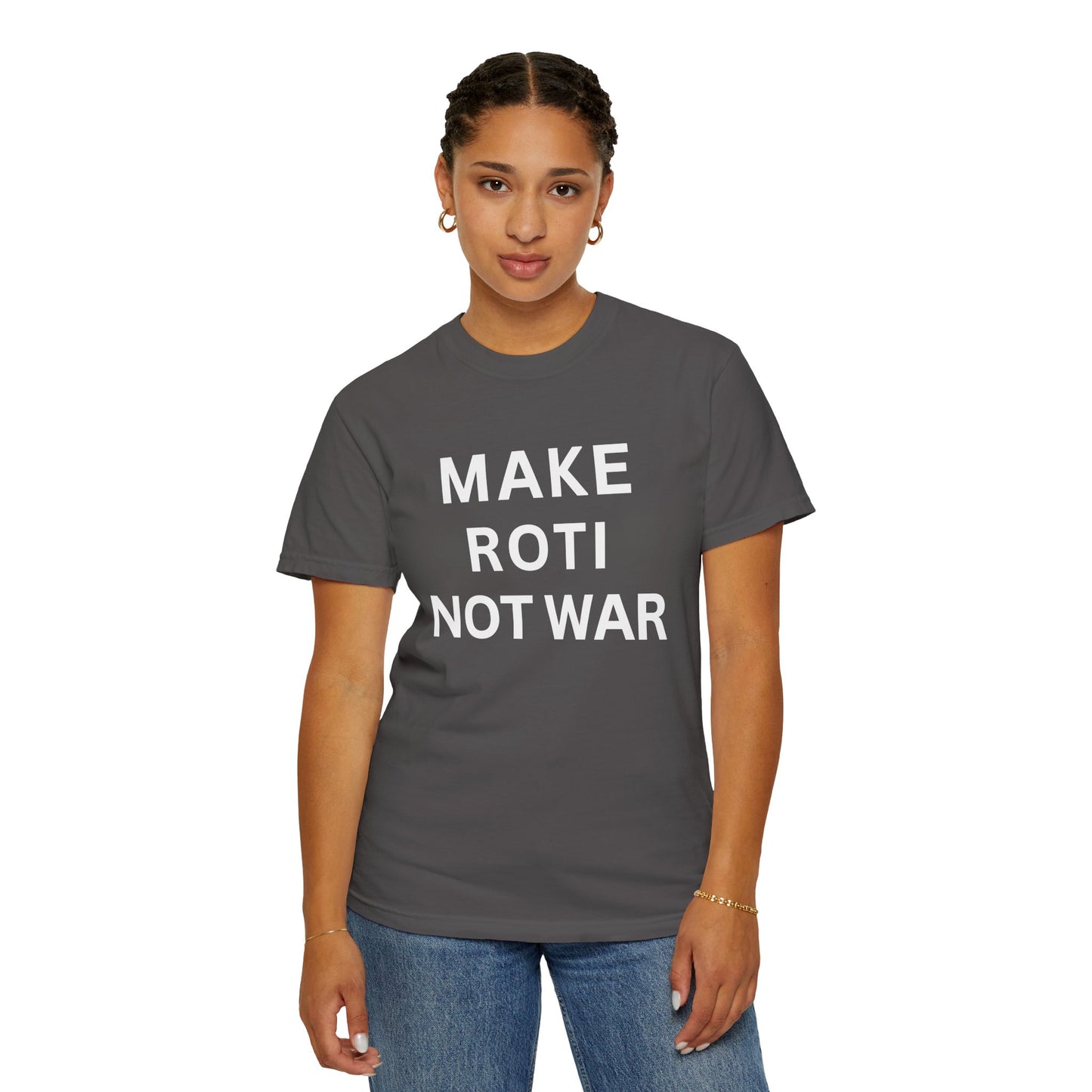 Unisex Garment-Dyed T-Shirt: 'Make Roti Not War' - Comfortable and Positive Vibes - Little Story Co.