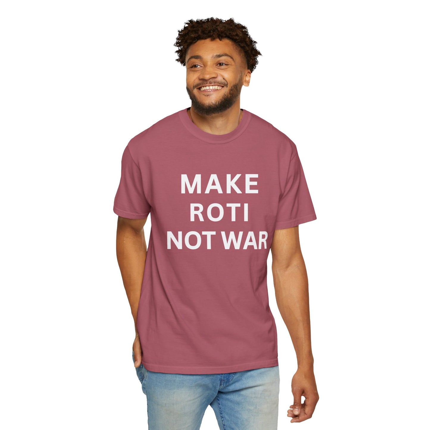 Unisex Garment-Dyed T-Shirt: 'Make Roti Not War' - Comfortable and Positive Vibes - Little Story Co.