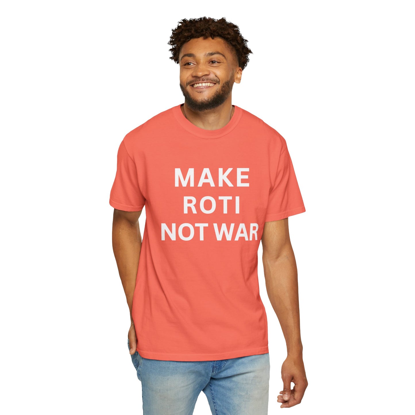 Unisex Garment-Dyed T-Shirt: 'Make Roti Not War' - Comfortable and Positive Vibes - Little Story Co.