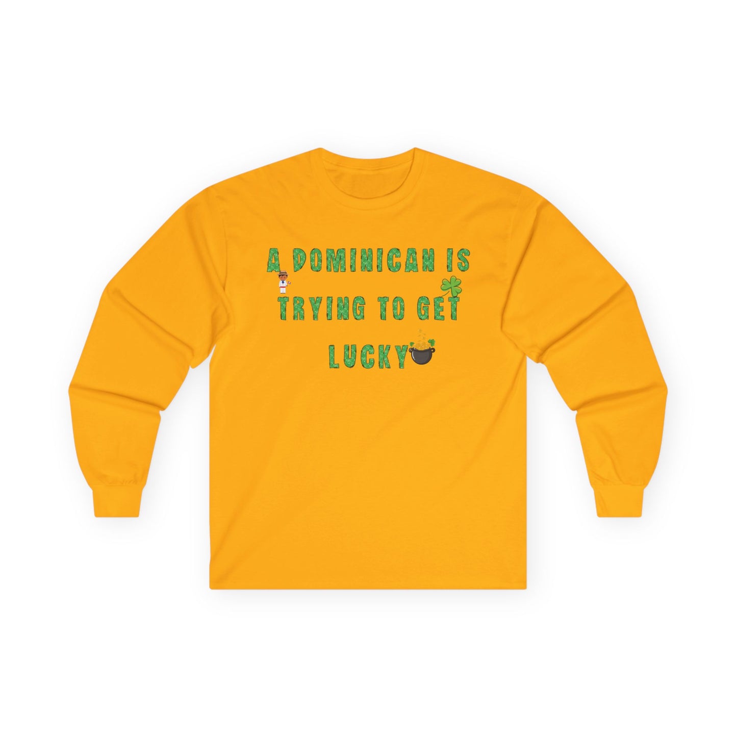 St. Patrick's Day Long Sleeve Tee - "A Dominican Is Trying To Get Lucky" Version 1 - Little Story Co.
