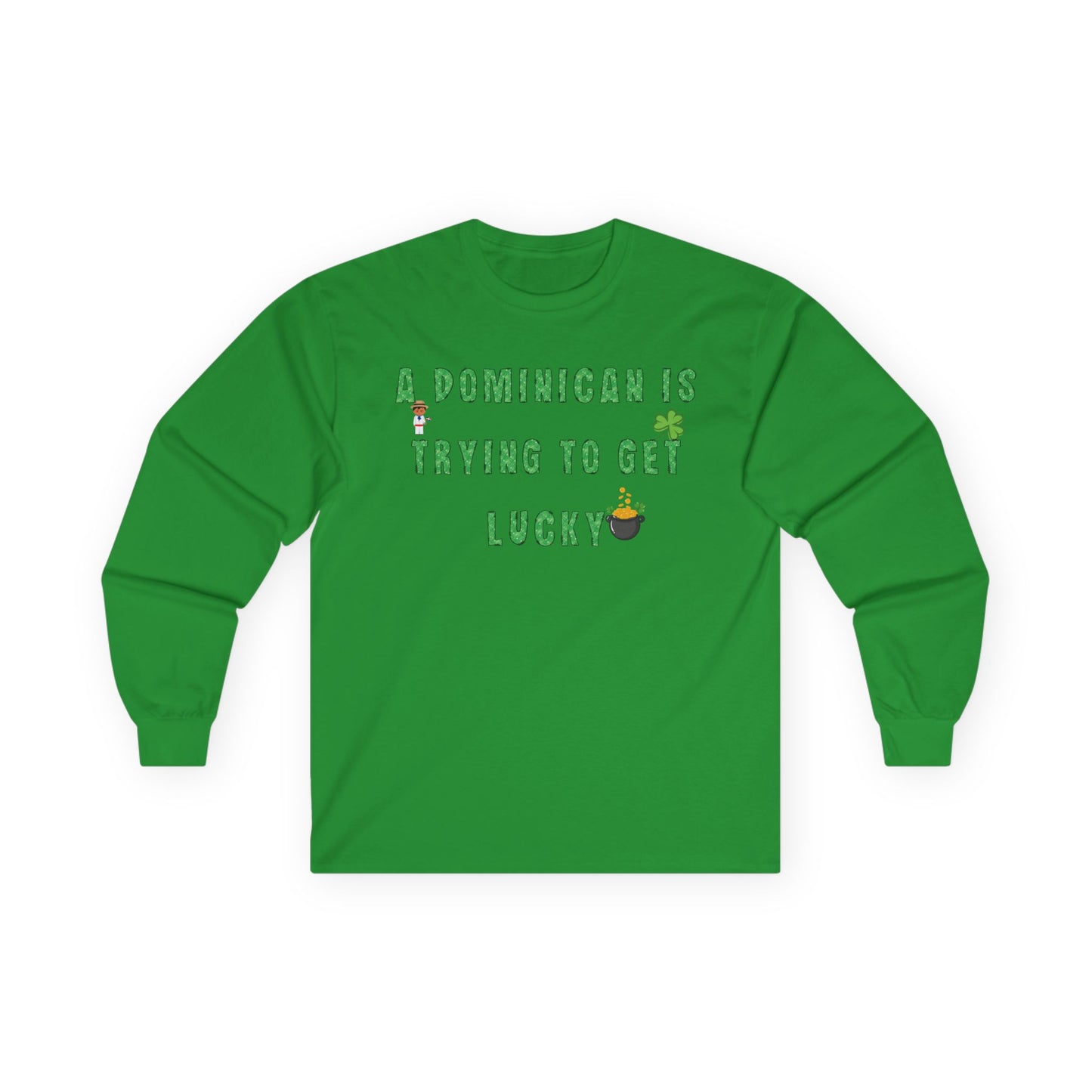St. Patrick's Day Long Sleeve Tee - "A Dominican Is Trying To Get Lucky" Version 1 - Little Story Co.