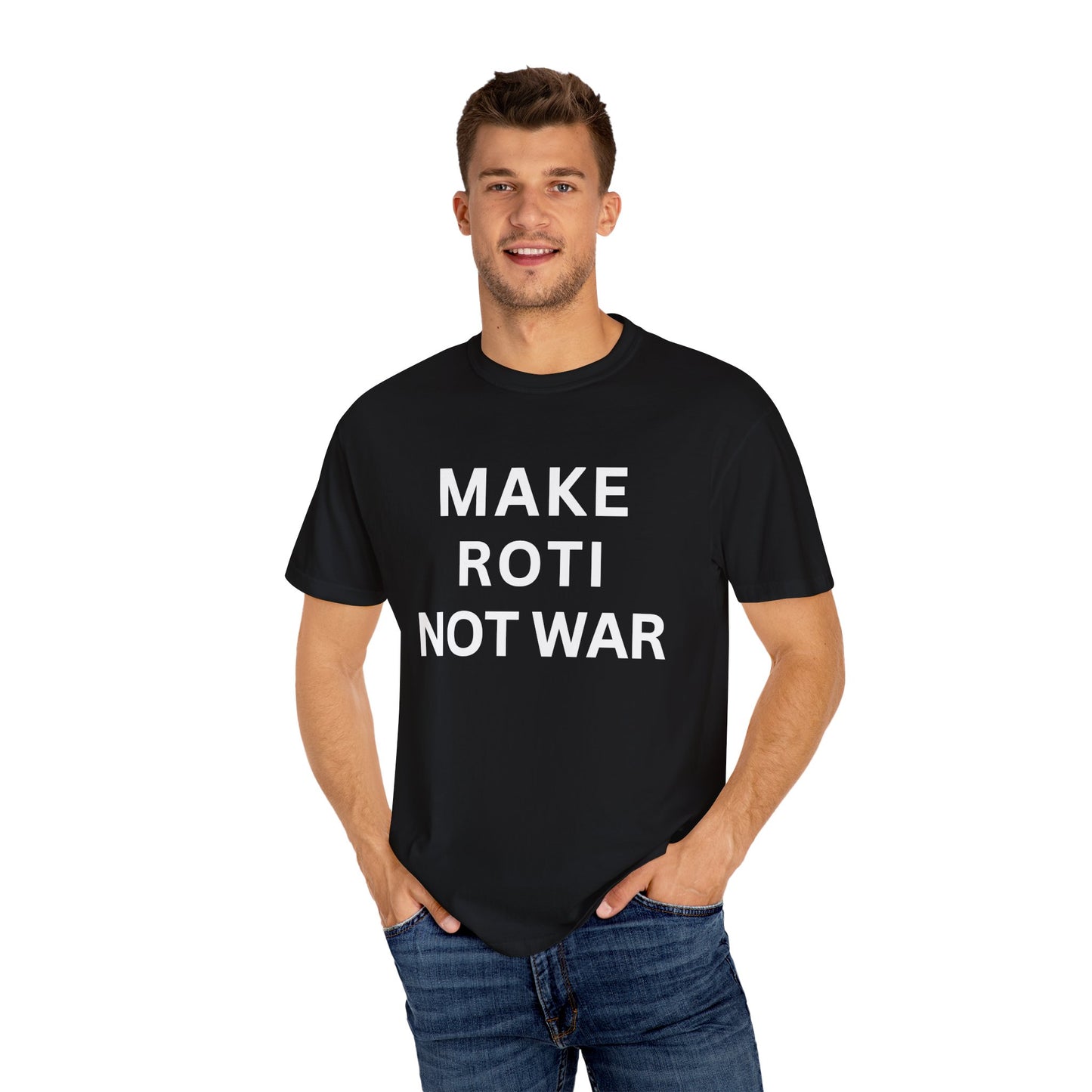 Unisex Garment-Dyed T-Shirt: 'Make Roti Not War' - Comfortable and Positive Vibes - Little Story Co.