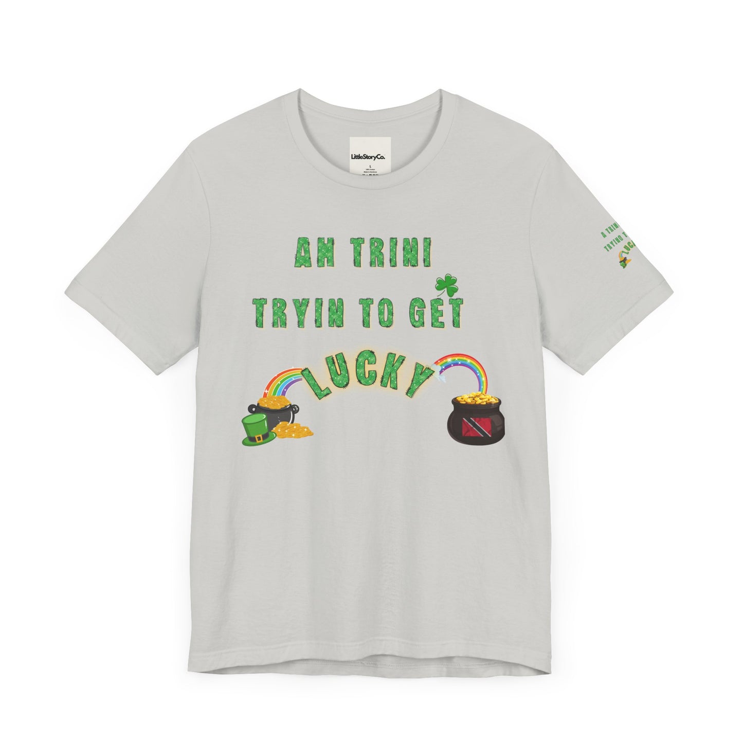 St. Patrick's Day Trinidad culture Unisex Tee - "A Trini Is Trying To Get Lucky" - Little Story Co.