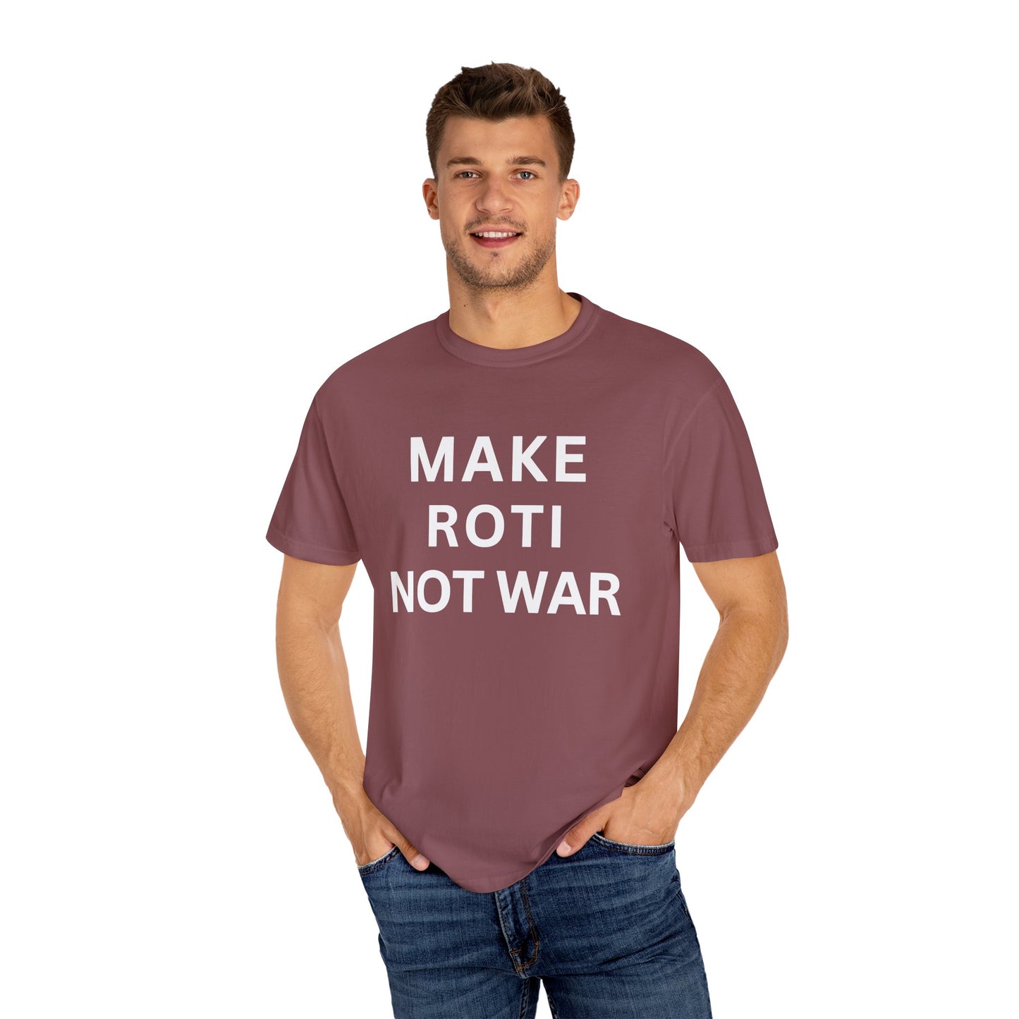 Unisex Garment-Dyed T-Shirt: 'Make Roti Not War' - Comfortable and Positive Vibes - Little Story Co.