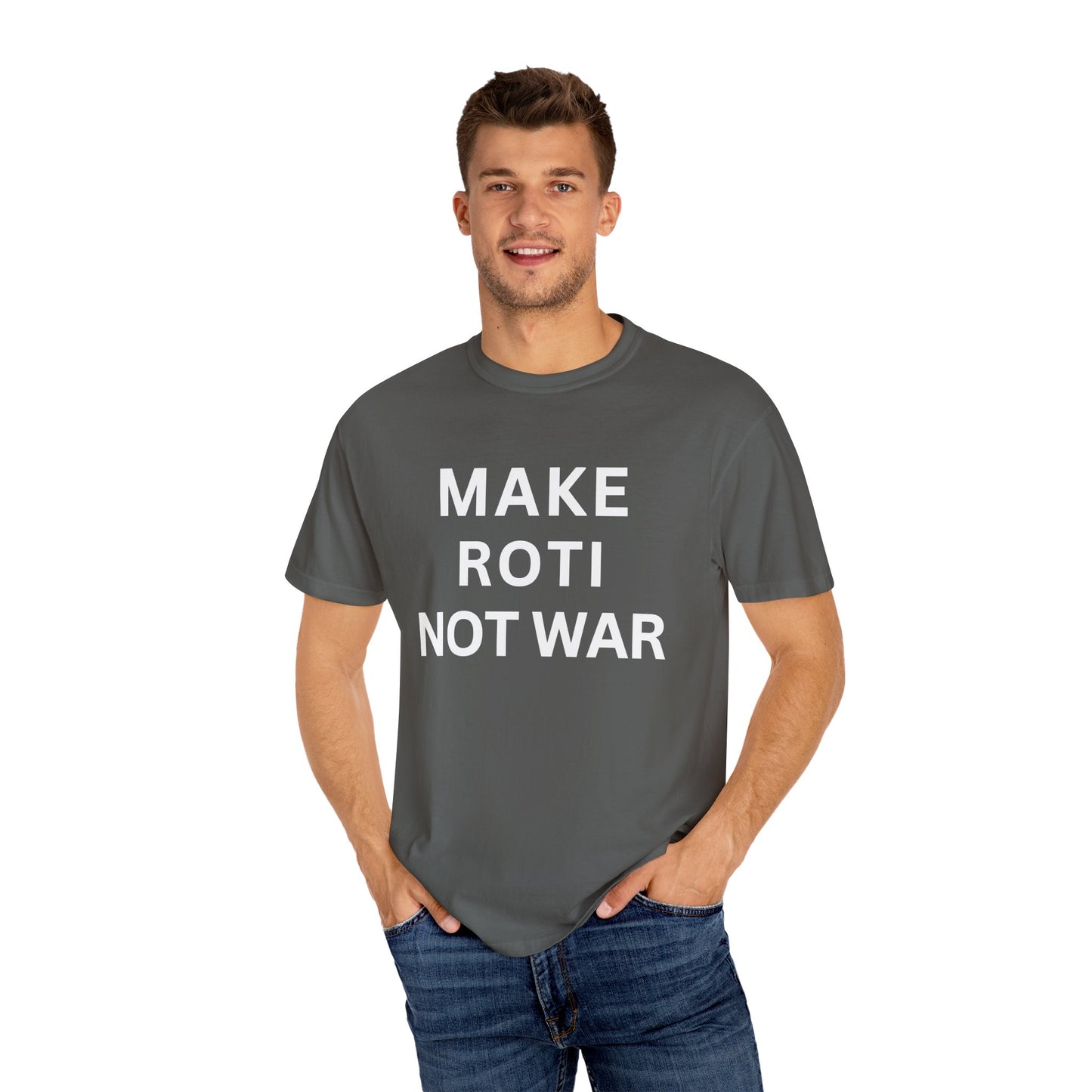 Unisex Garment-Dyed T-Shirt: 'Make Roti Not War' - Comfortable and Positive Vibes - Little Story Co.