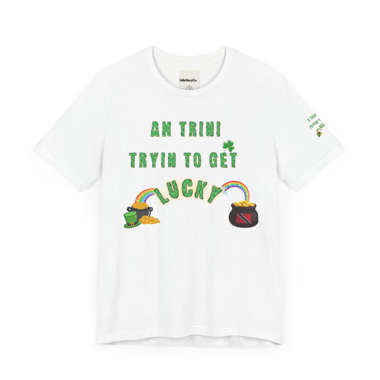 St. Patrick's Day Trinidad culture Unisex Tee - "A Trini Is Trying To Get Lucky" - Little Story Co.