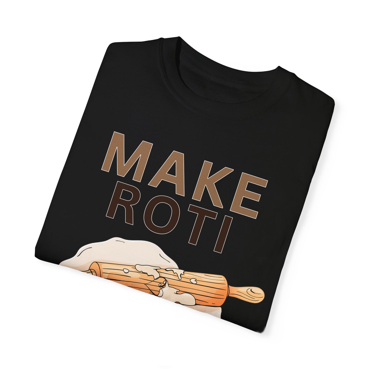 Make Roti Not War Unisex T-Shirt - Little Story Co.