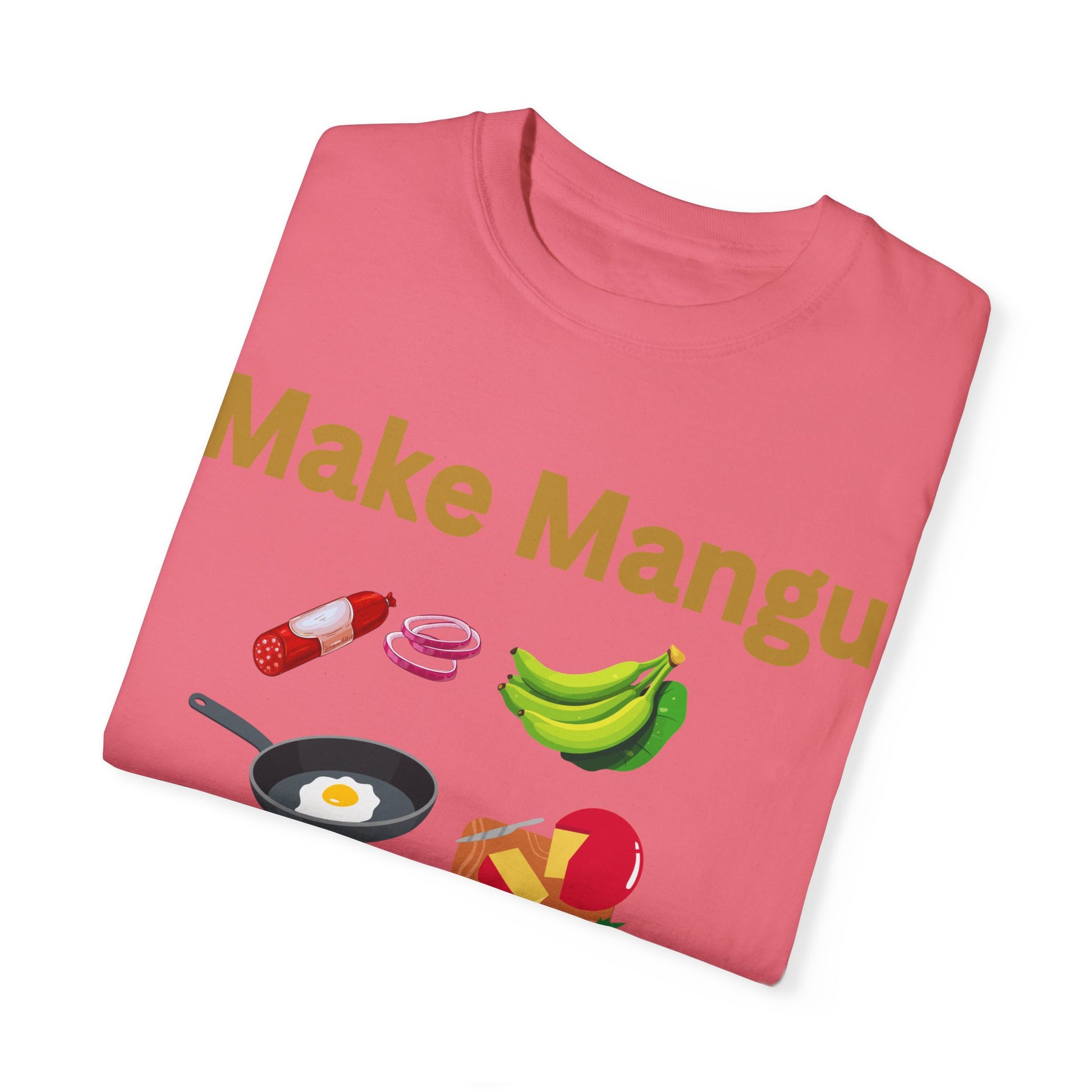 Make Mangu Not War, Fun Motivational Tee for Food Lovers - Little Story Co.