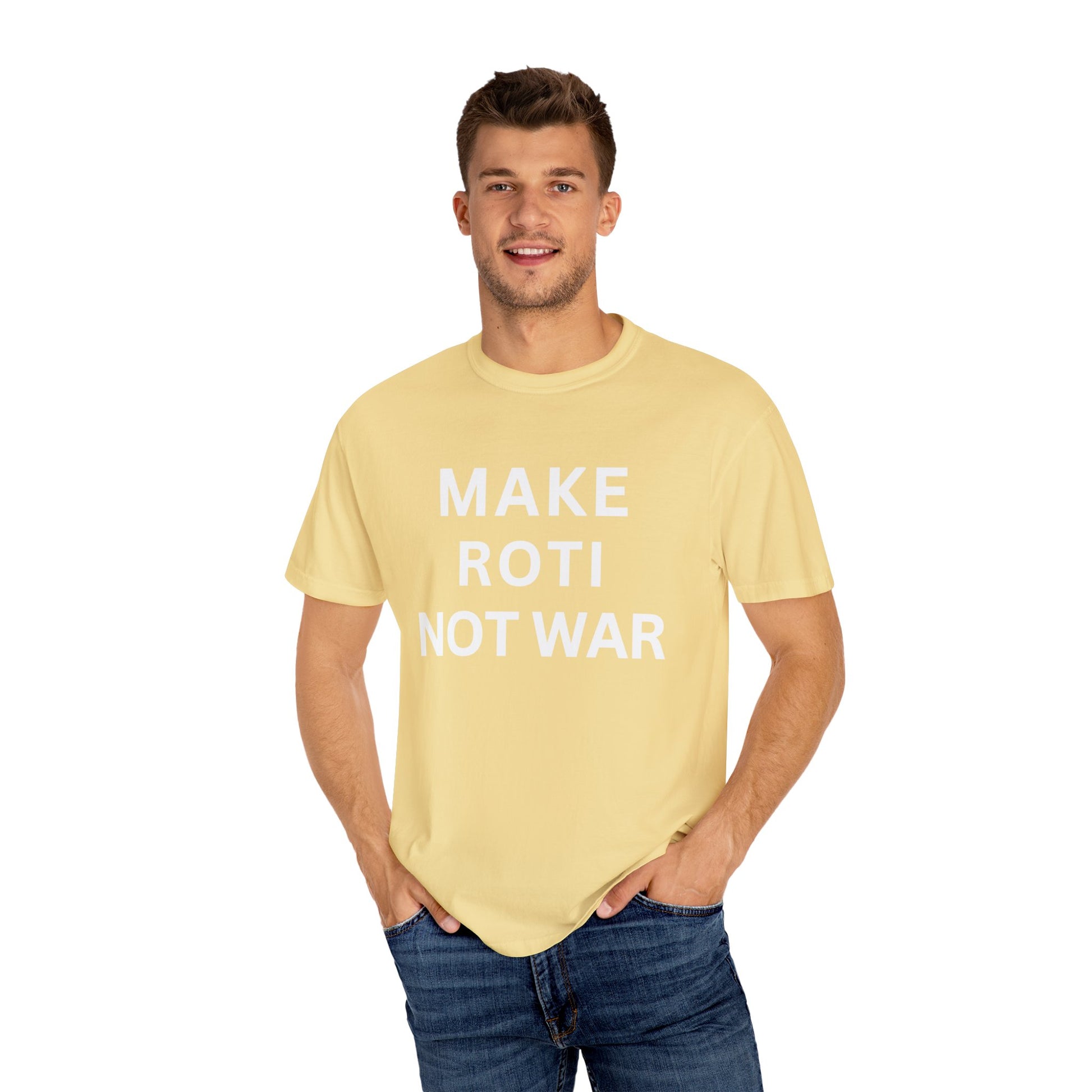Unisex Garment-Dyed T-Shirt: 'Make Roti Not War' - Comfortable and Positive Vibes - Little Story Co.