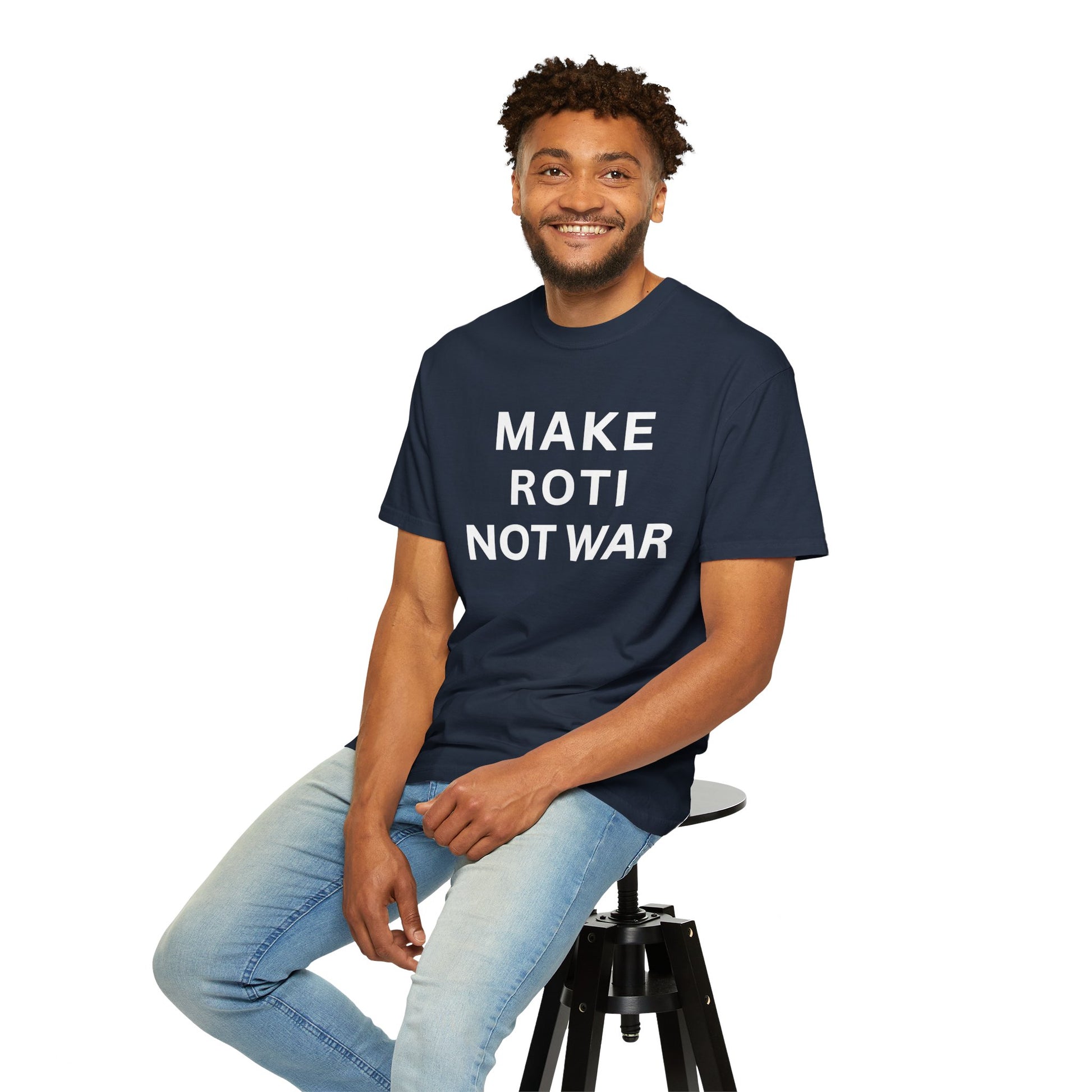 Unisex Garment-Dyed T-Shirt: 'Make Roti Not War' - Comfortable and Positive Vibes - Little Story Co.