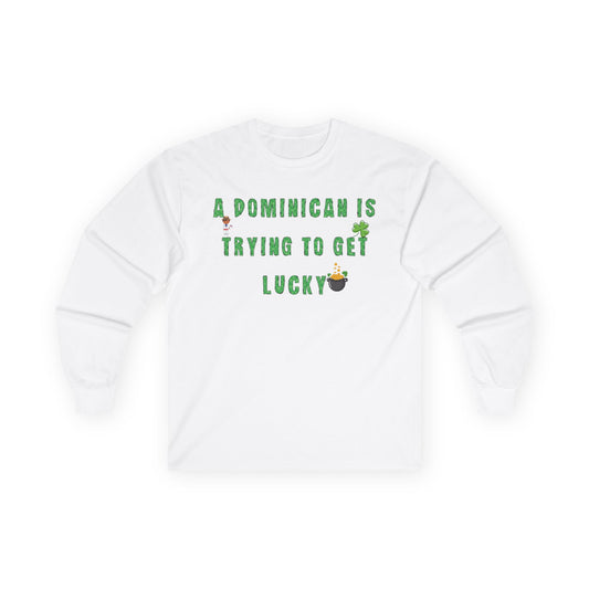 St. Patrick's Day Long Sleeve Tee - "A Dominican Is Trying To Get Lucky" Version 1 - Little Story Co.