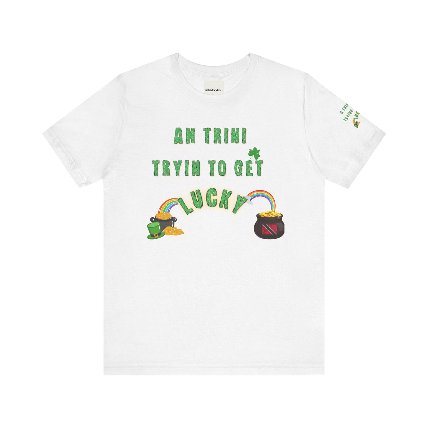 St. Patrick's Day Trinidad culture Unisex Tee - "A Trini Is Trying To Get Lucky" - Little Story Co.