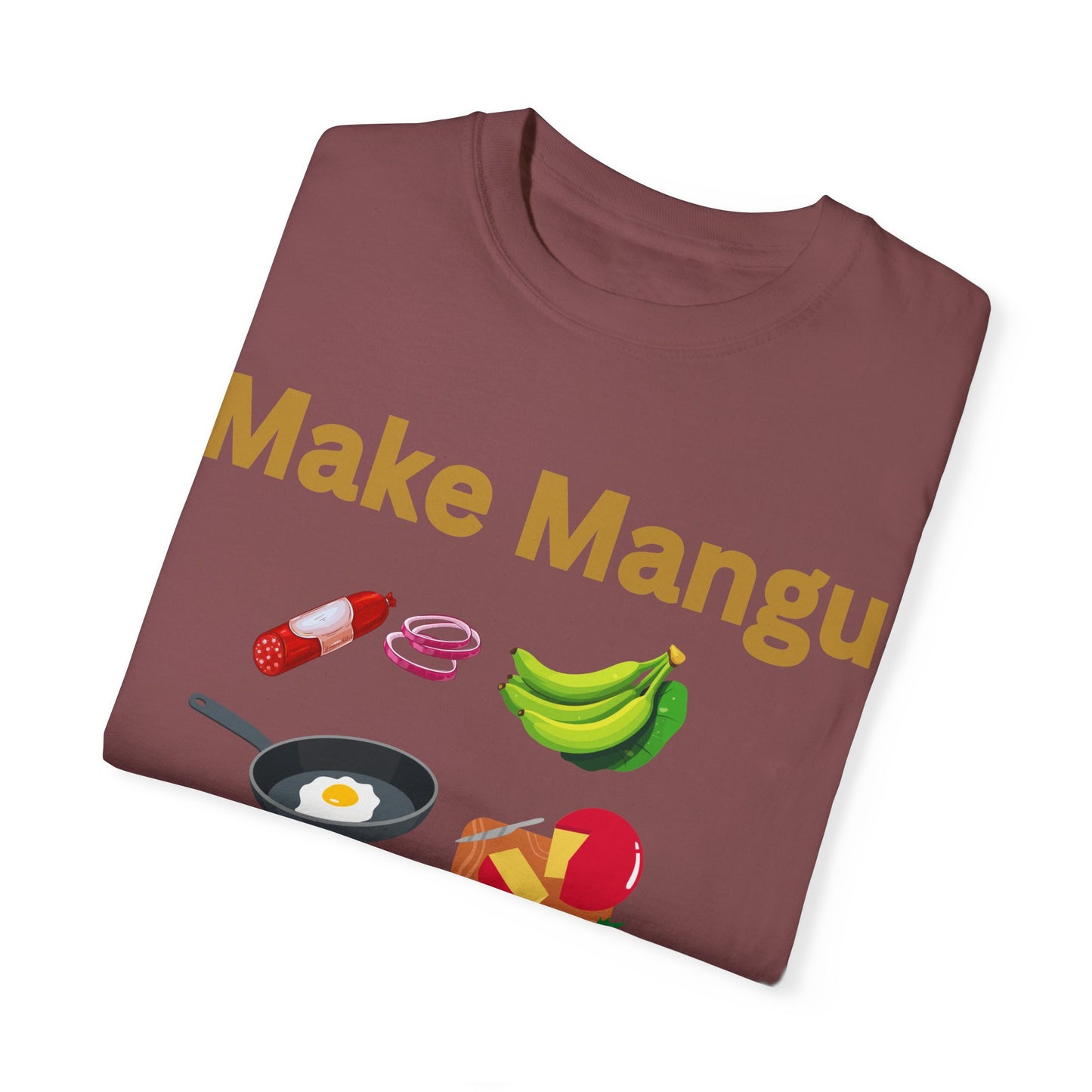 Make Mangu Not War, Fun Motivational Tee for Food Lovers - Little Story Co.