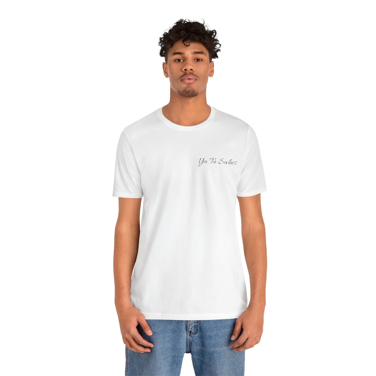 Ya Tu Sabes Unisex Jersey Short Sleeve Tee - Little Story Co.