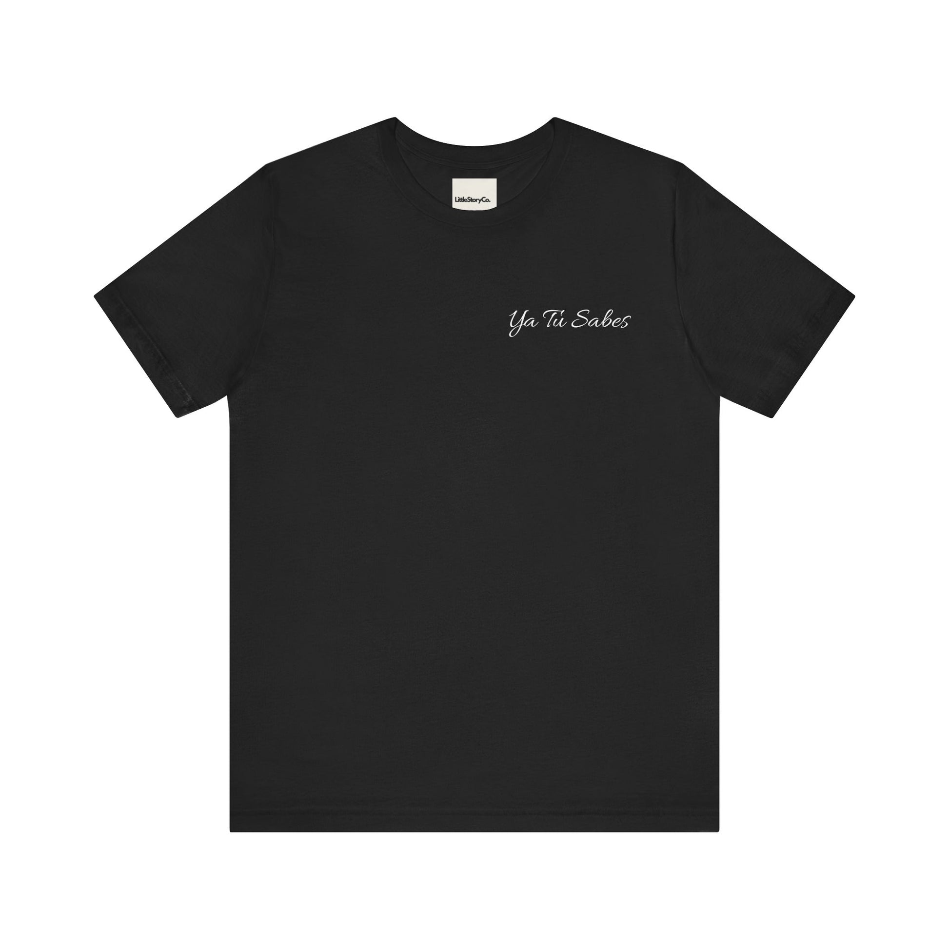 Ya Tu Sabes Unisex Jersey Short Sleeve Tee - Little Story Co.