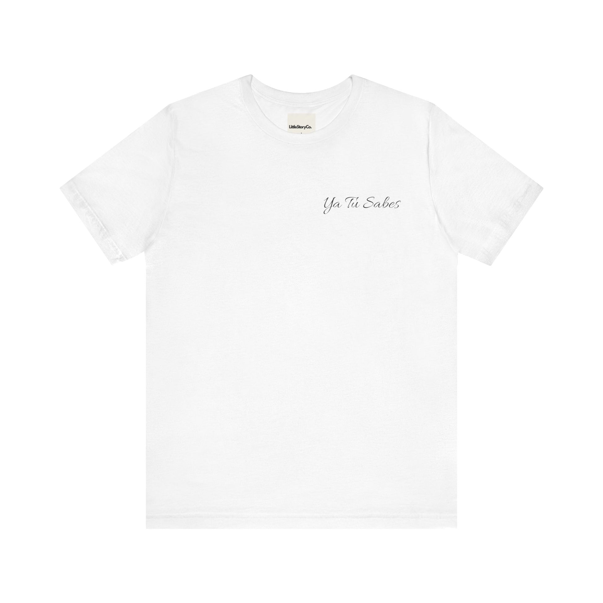 Ya Tu Sabes Unisex Jersey Short Sleeve Tee - Little Story Co.