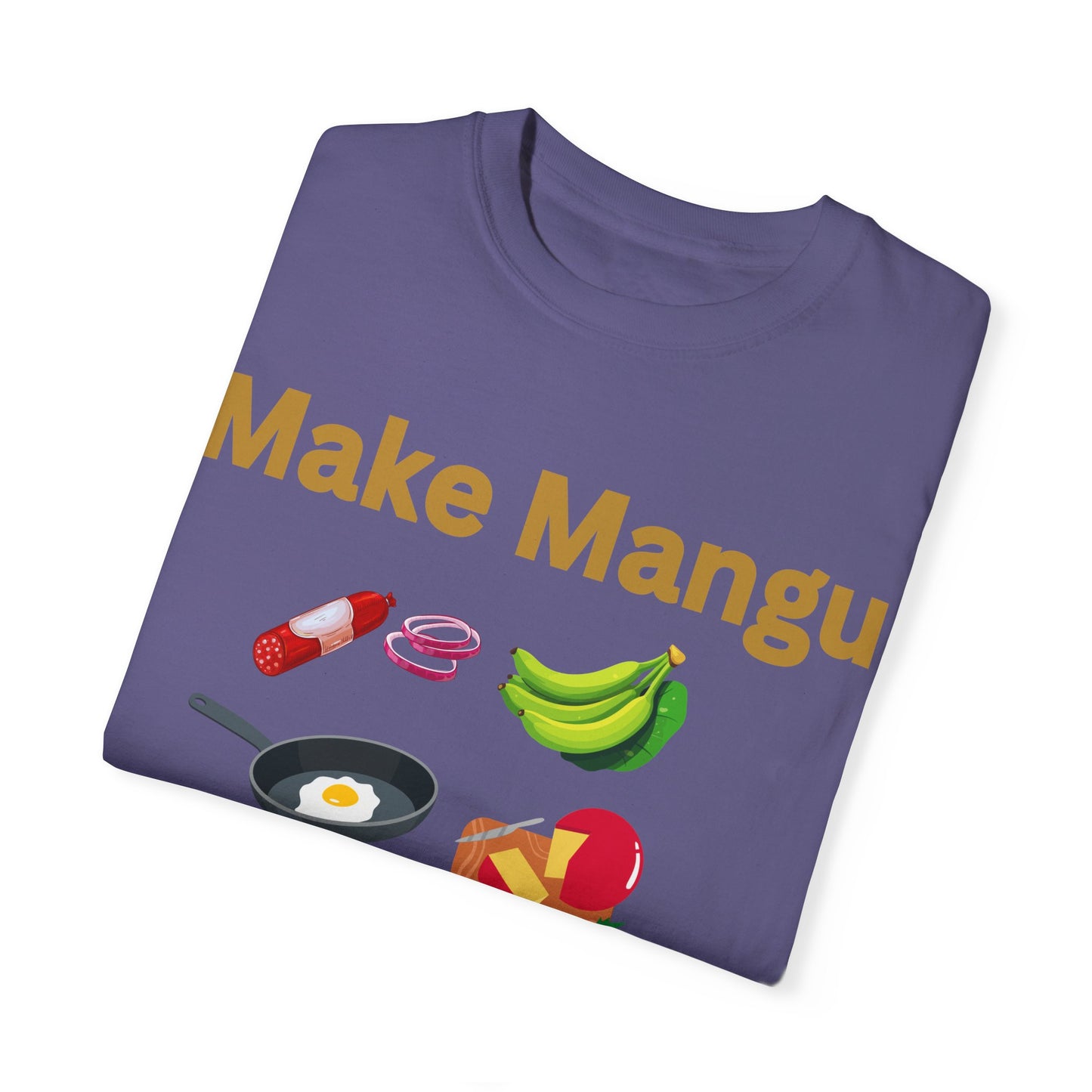 Make Mangu Not War, Fun Motivational Tee for Food Lovers - Little Story Co.