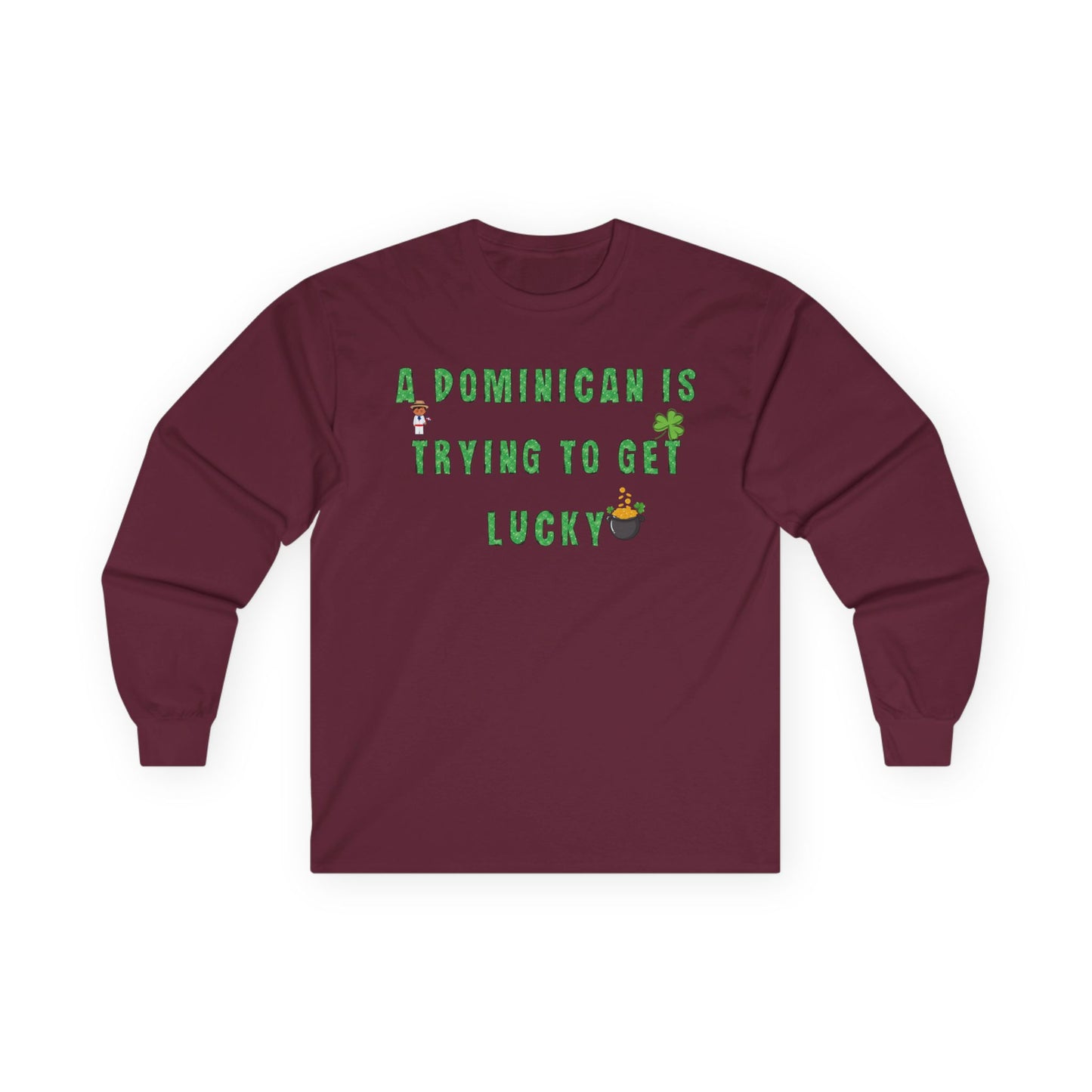 St. Patrick's Day Long Sleeve Tee - "A Dominican Is Trying To Get Lucky" Version 1 - Little Story Co.