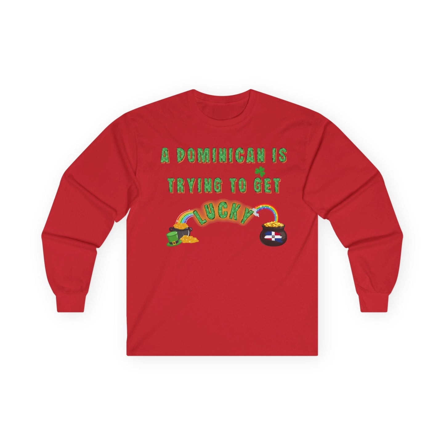 Long Sleeve Tee - A Dominican is trying to get lucky - St. Patrick's Day themed - Little Story Co.