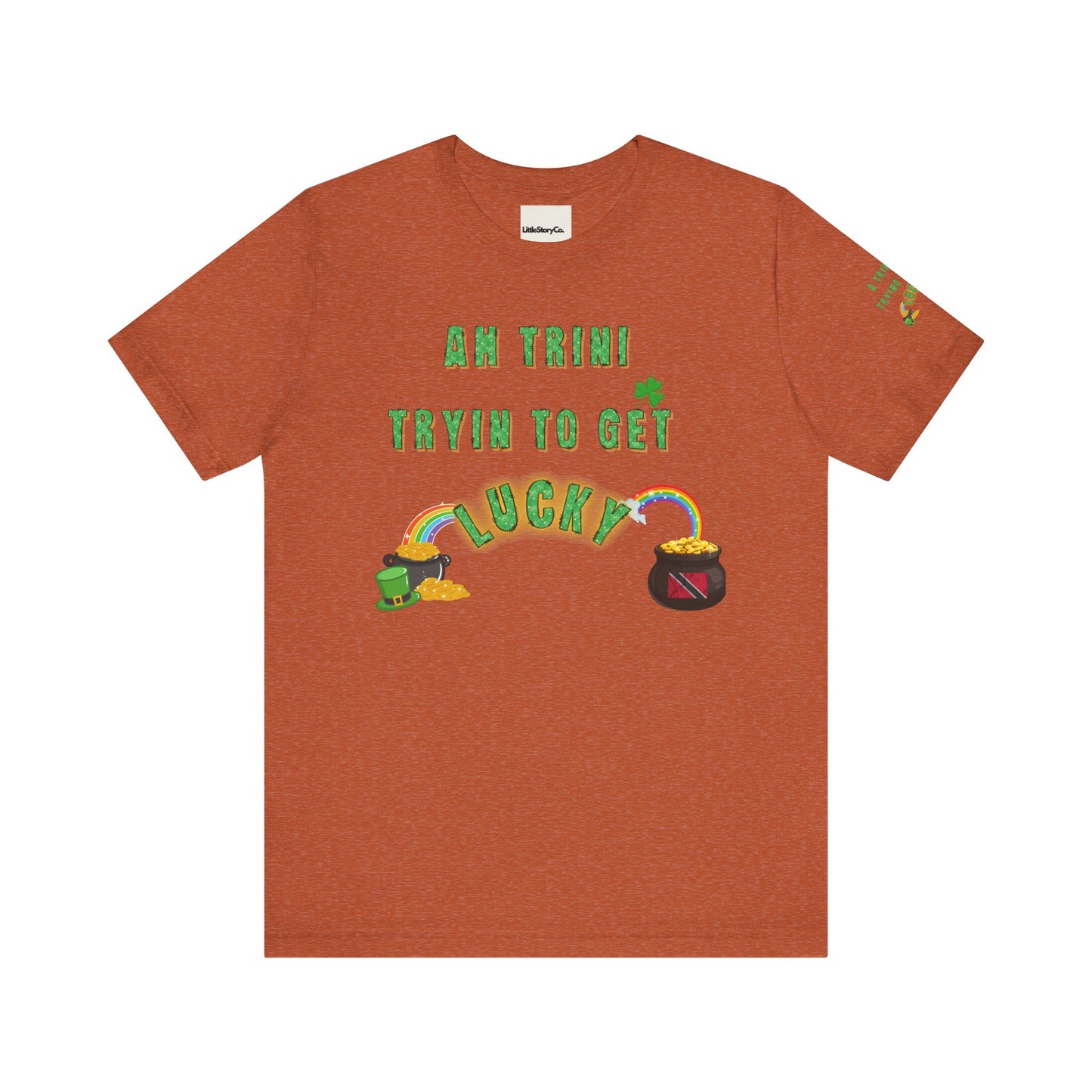 St. Patrick's Day Trinidad culture Unisex Tee - "A Trini Is Trying To Get Lucky" - Little Story Co.