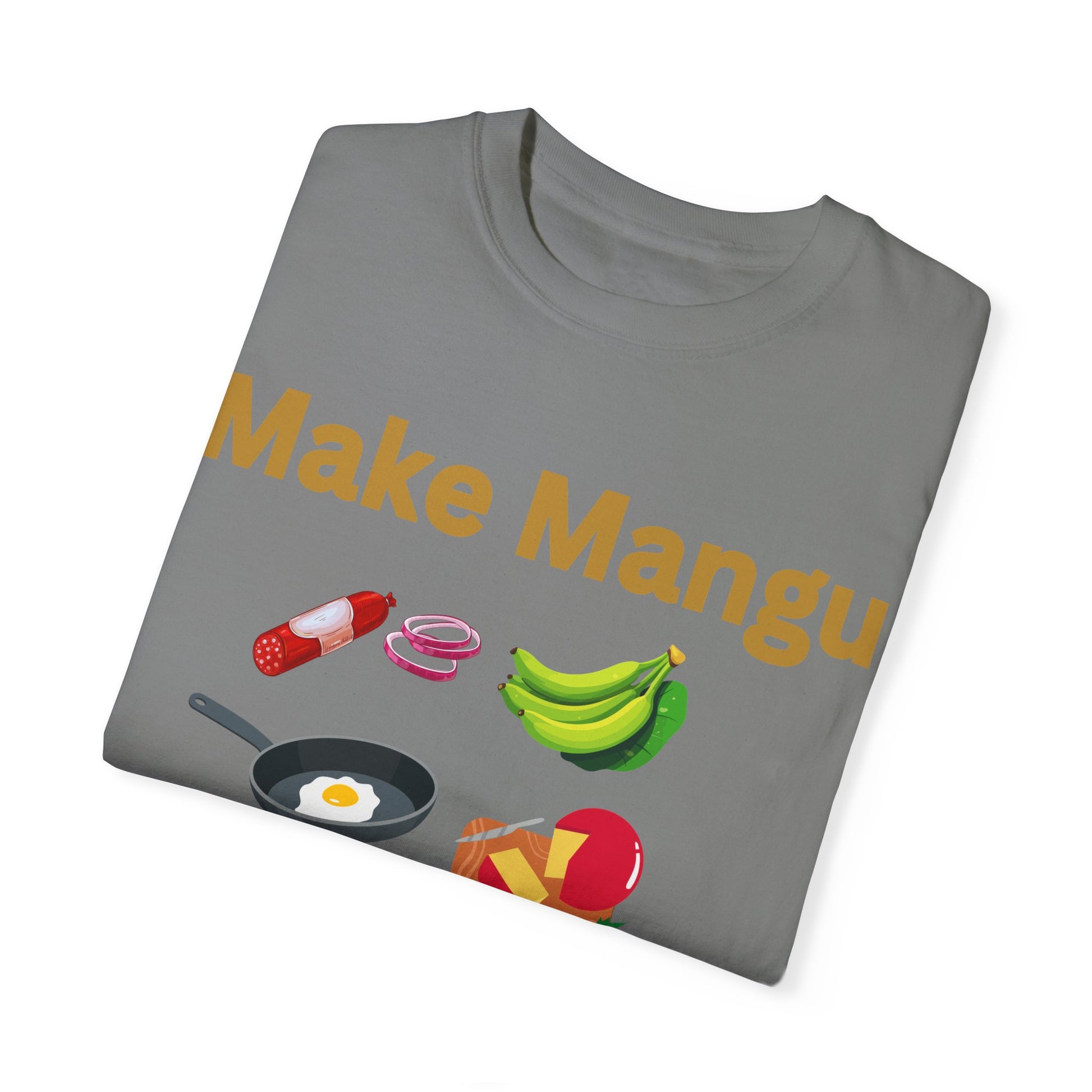 Make Mangu Not War, Fun Motivational Tee for Food Lovers - Little Story Co.