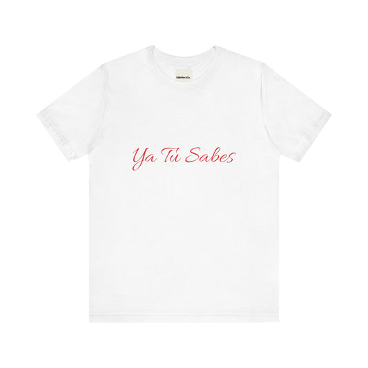 Ya Tu Sabes in Red Unisex Jersey Short Sleeve Tee - Little Story Co.