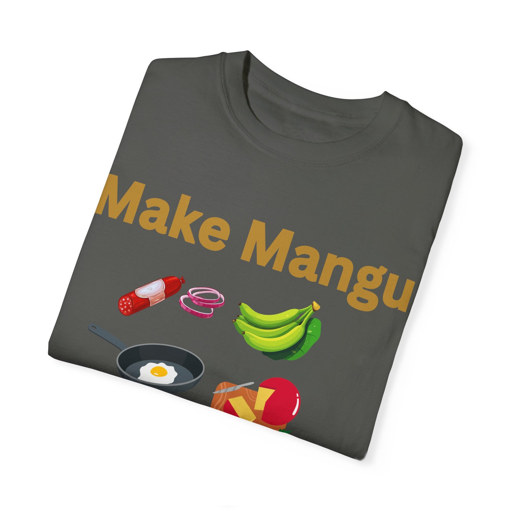Make Mangu Not War, Fun Motivational Tee for Food Lovers - Little Story Co.
