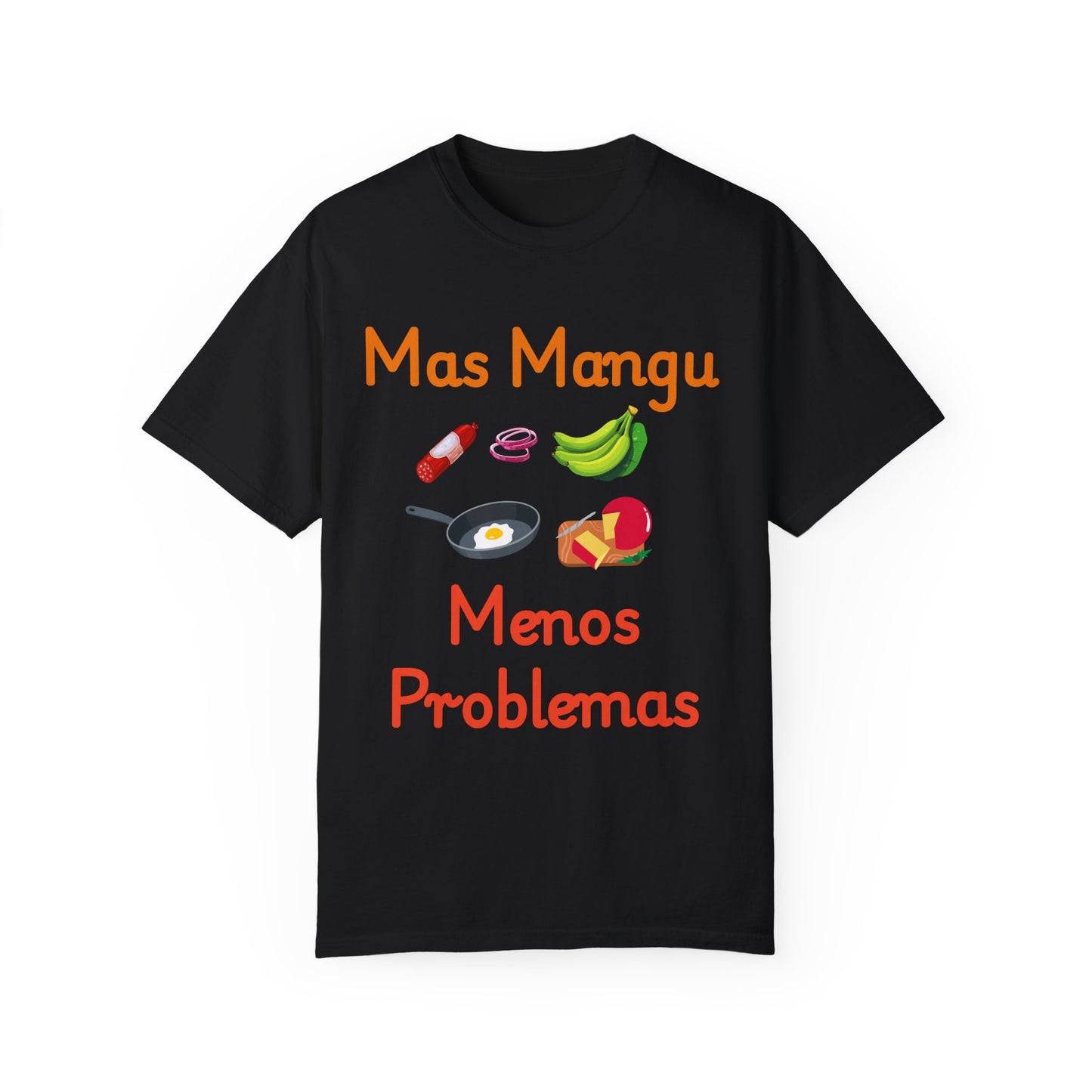 'Mas Mangu Menos Problemas' -Quirky Foodie Unisex T-shirt - Little Story Co.