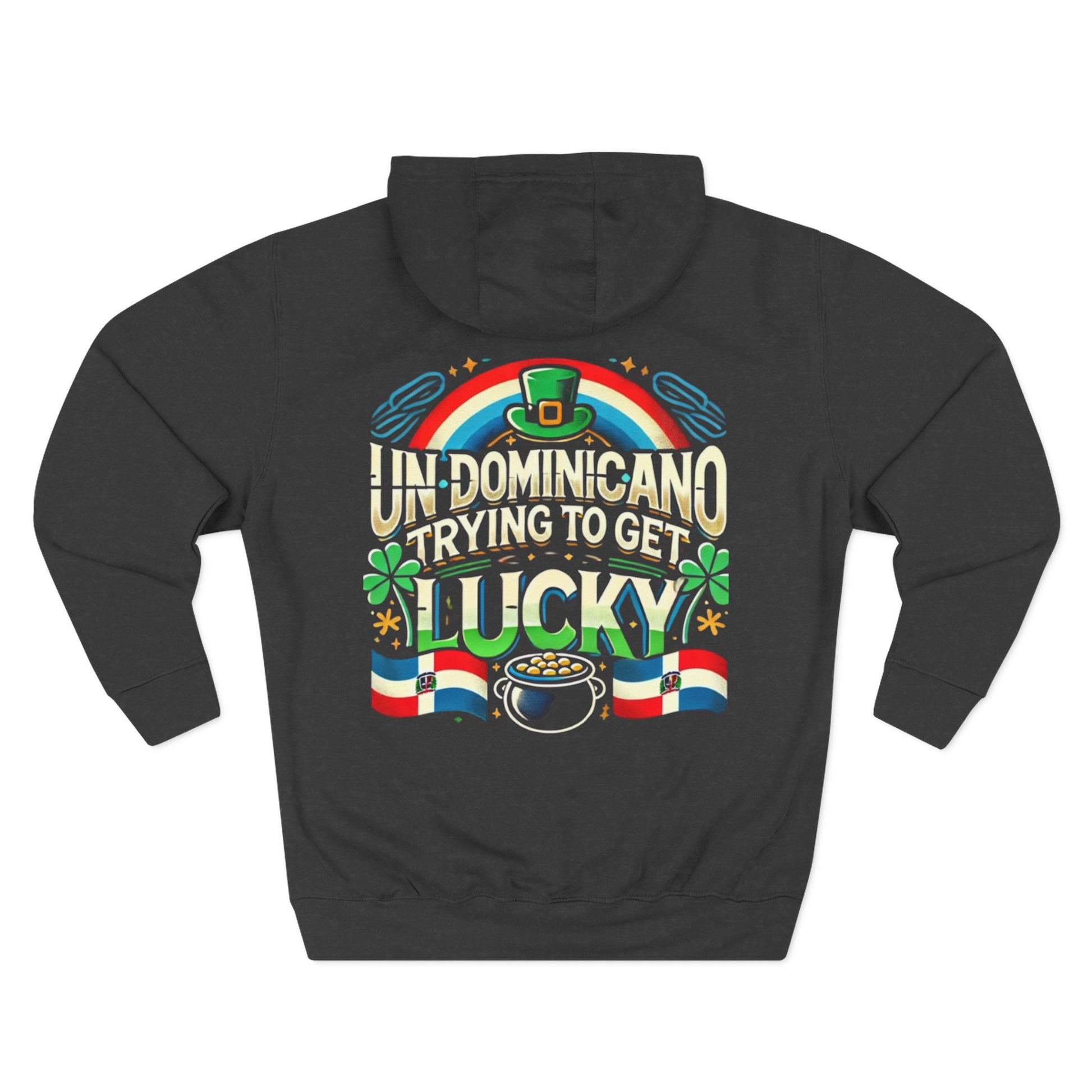 Lucky St. Patrick's Day Fleece Hoodie - Un Domincano Trying to Get Lucky, dominican st. patricks day hoodie - Little Story Co.