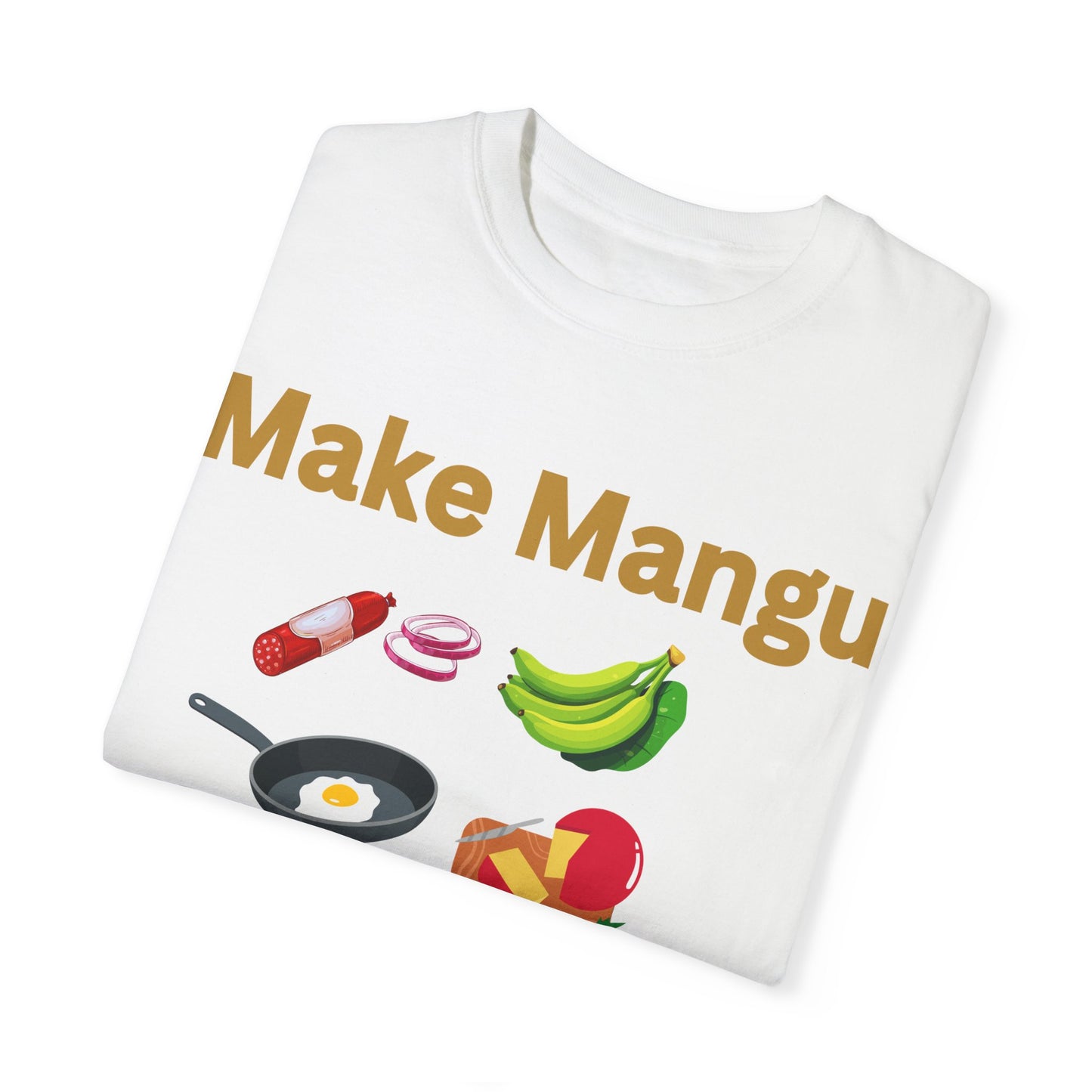 Make Mangu Not War, Fun Motivational Tee for Food Lovers - Little Story Co.